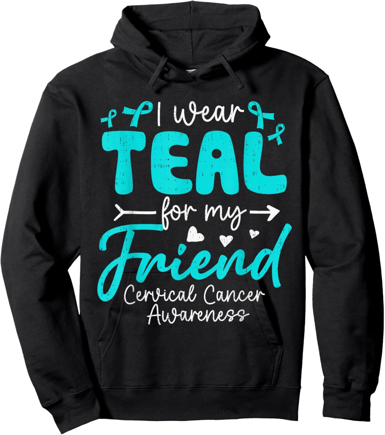 I Wear Teal for My Friend Cervical Cancer Awareness Family Hoodie - Hoodie | Black