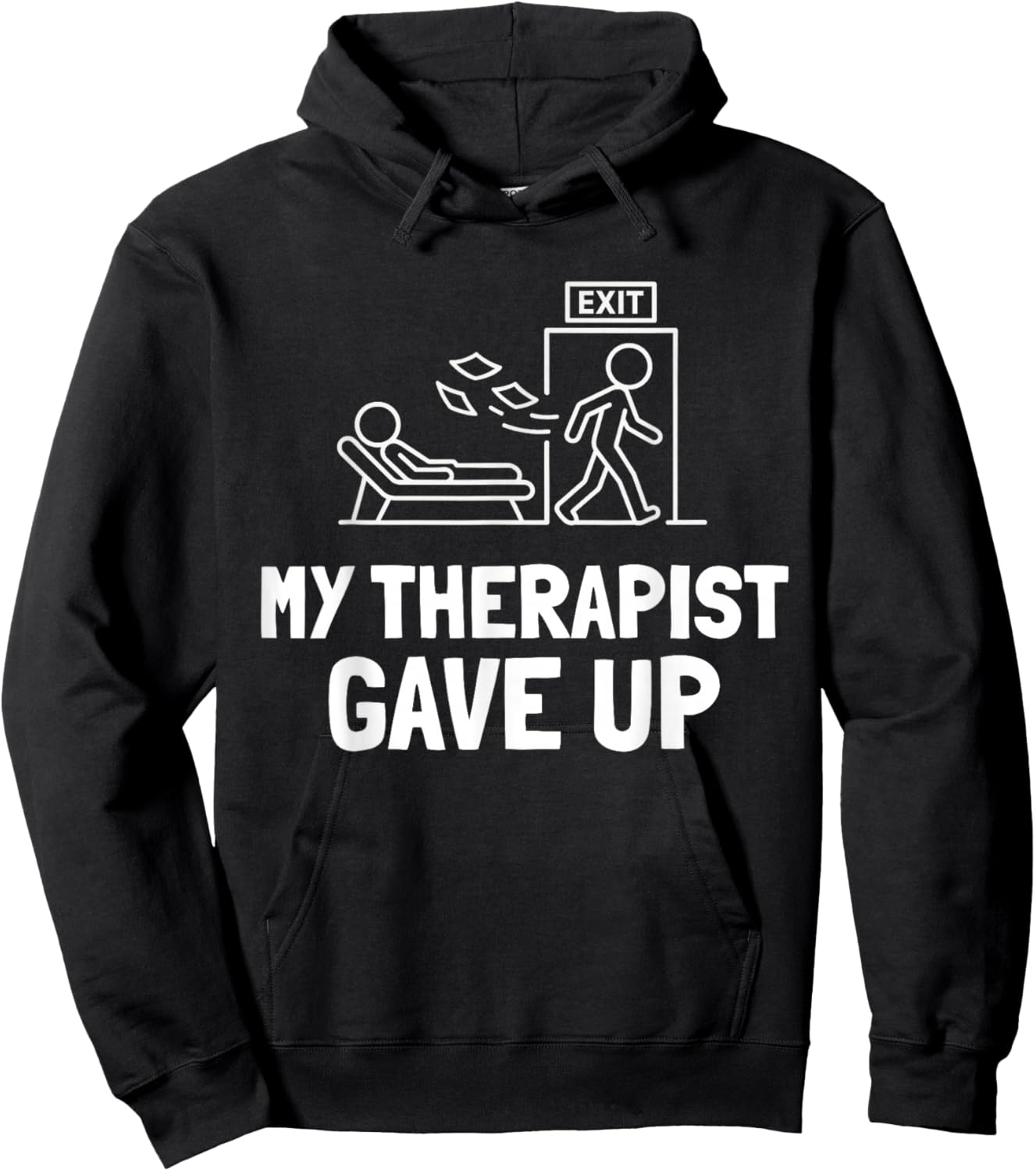 My Therapist Gave Up Funny Humor Hoodie - Hoodie | Black