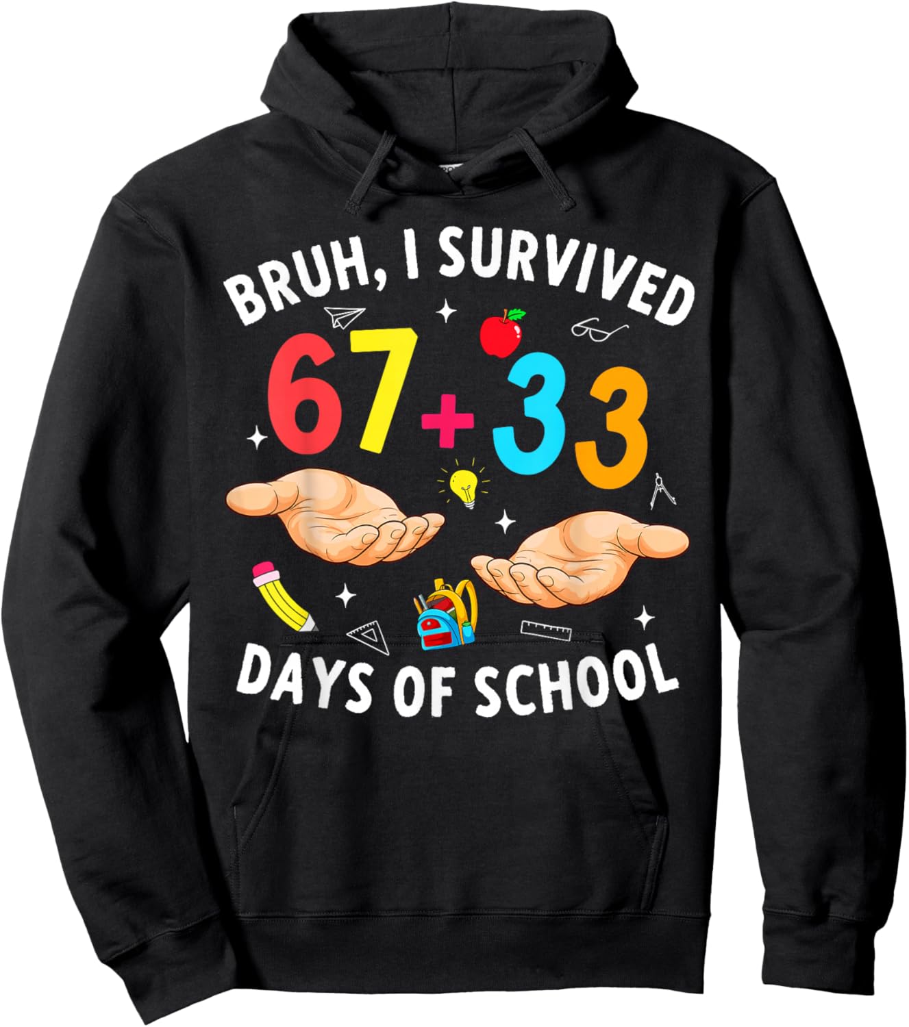 Bruh I Survived 67 33 Days of School 100 Days Teachers Kids Hoodie - Hoodie | Black