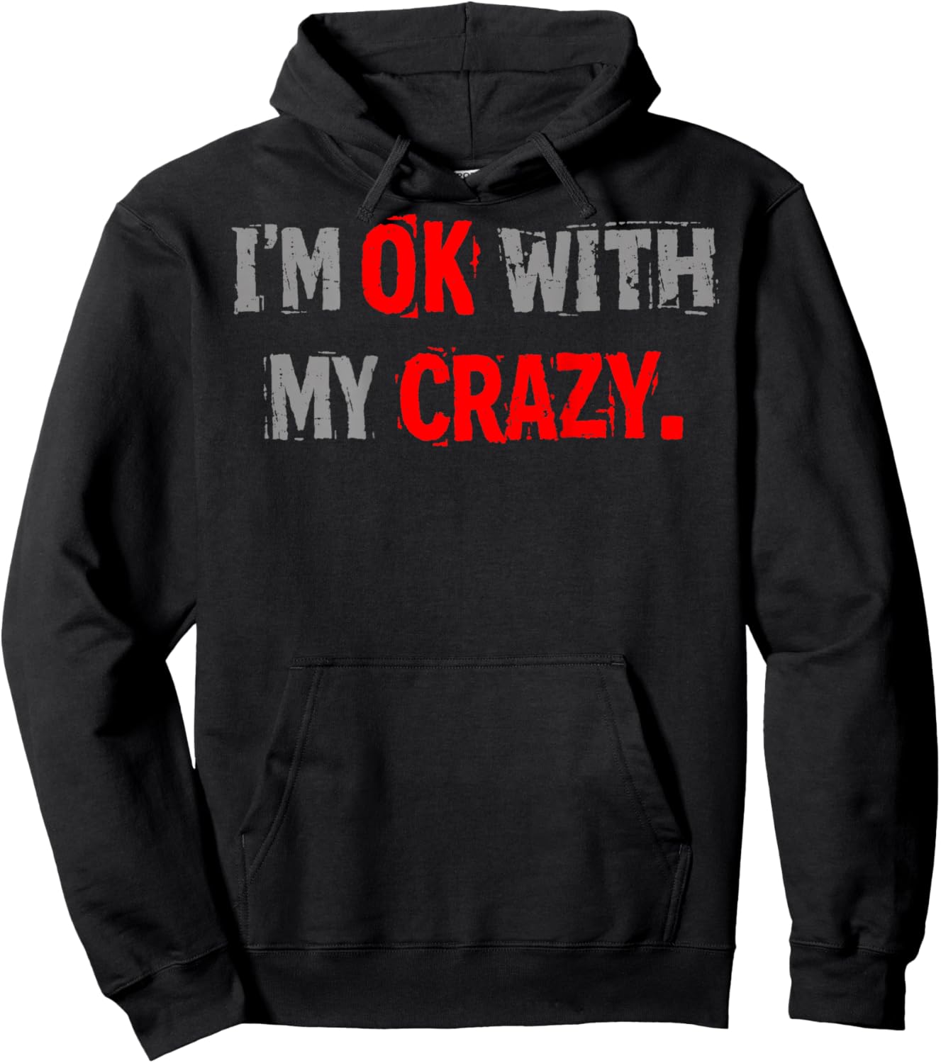 Im Ok with My Crazy Funny Quote Hoodie - Hoodie | Black