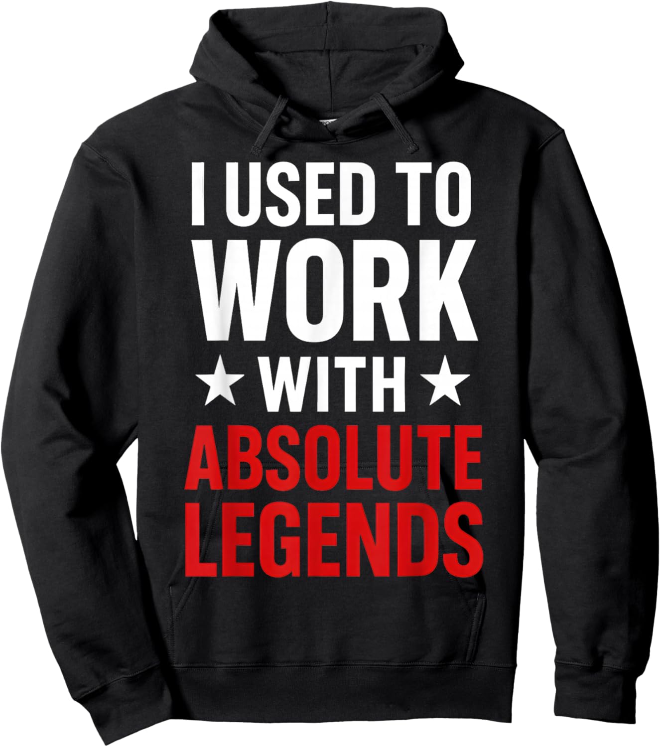 I Used to Work with Absolute Legends Hoodie - Hoodie | Black
