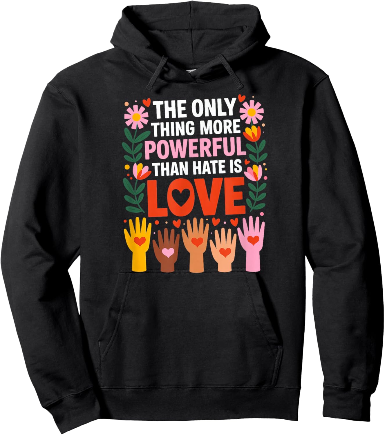 The Only Thing More Powerful Than Hate is Love Hoodie - Hoodie | Black