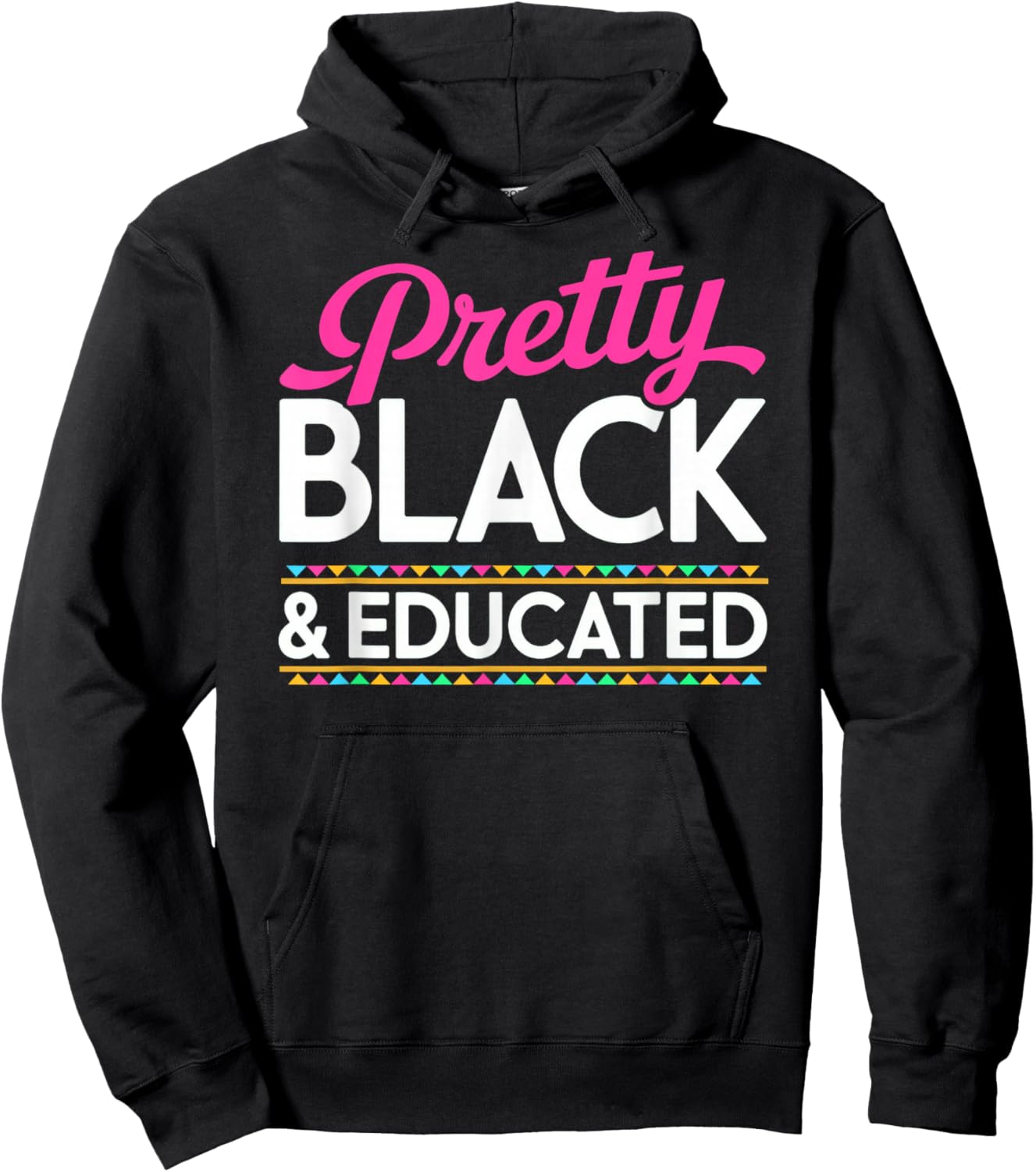 Pretty Black and Educated Black History Month Hoodie - Hoodie | Black