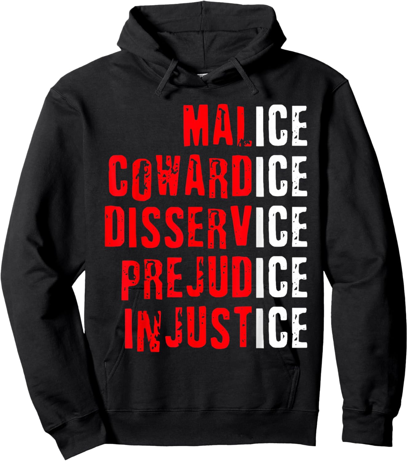 Malice Cowardice Disservice Prejudice Injustice ICE Quotes Hoodie - Hoodie | Black