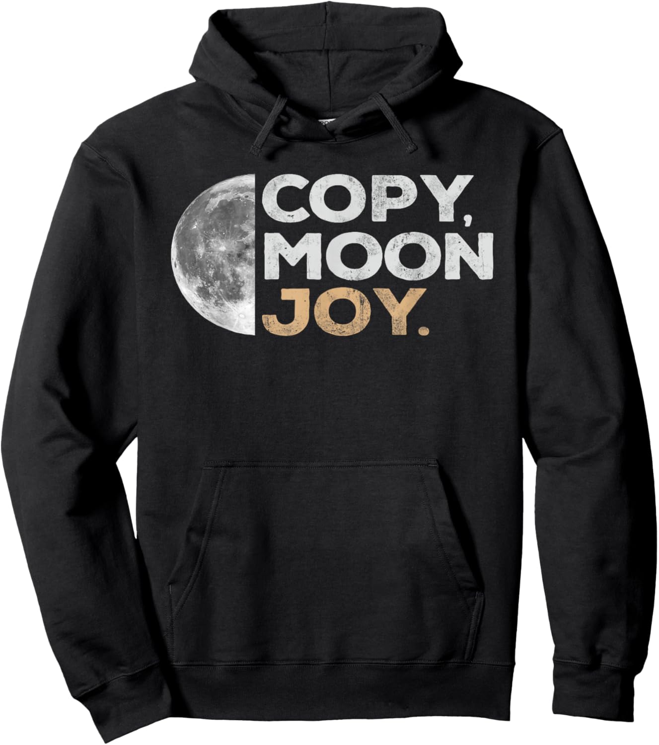 Copy Moon Joy Funny Lunar Quote for Moon Lovers Hoodie - Hoodie | Black