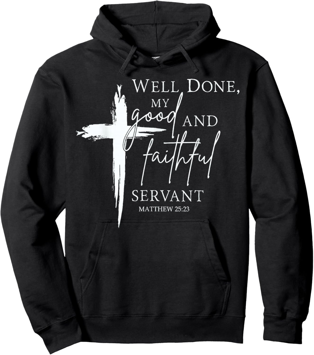 Well Done Good and Faithful Servant Christian Bible Verse Hoodie - Hoodie | Black