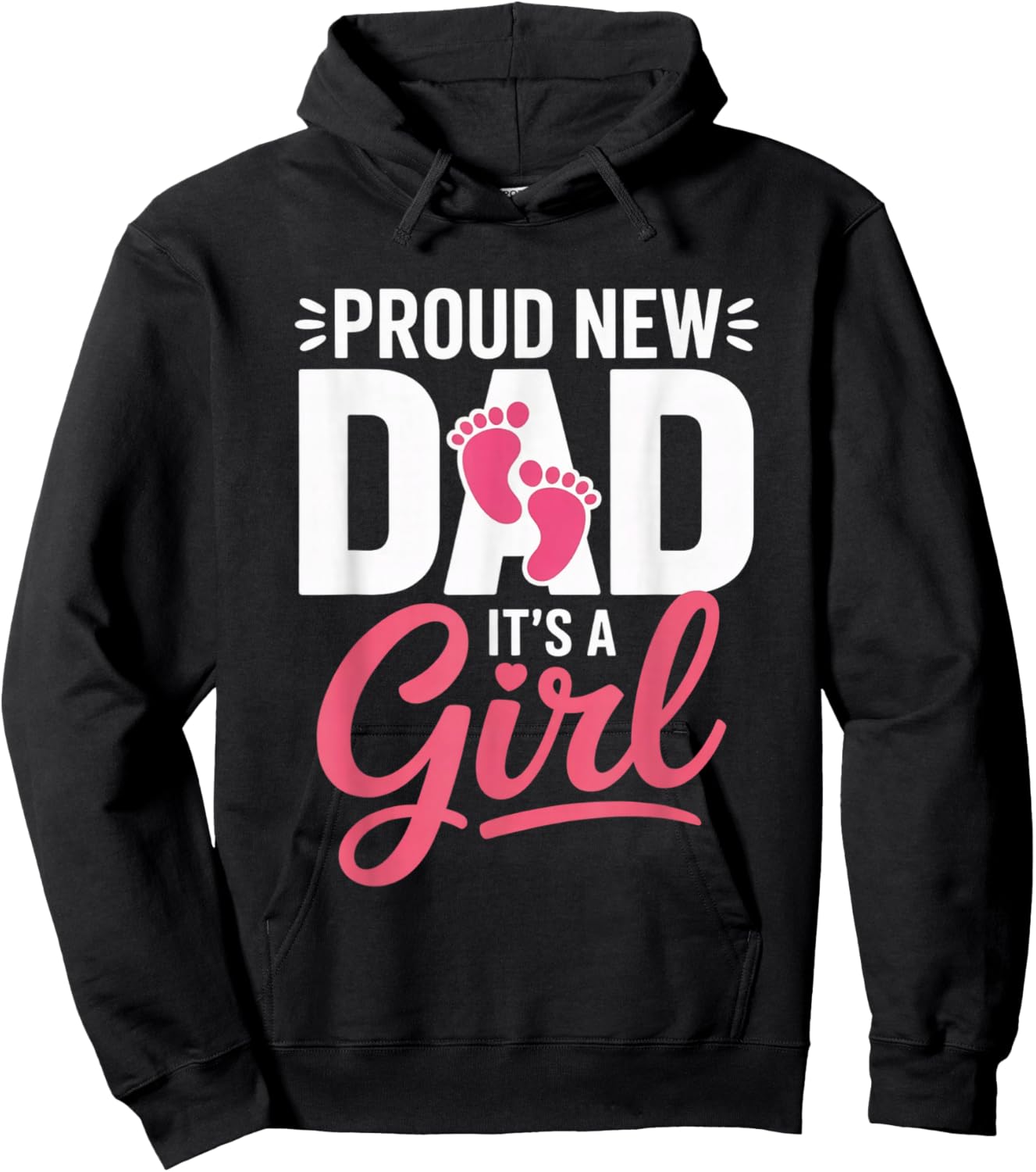Proud New Dad It’s a Girl Announcement Newborn Celebrations Hoodie - Hoodie | Black