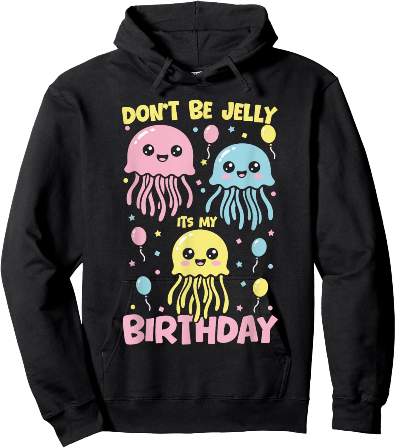 Don't Be Jelly It's My Birthday Jellyfish Hoodie - Hoodie | Black