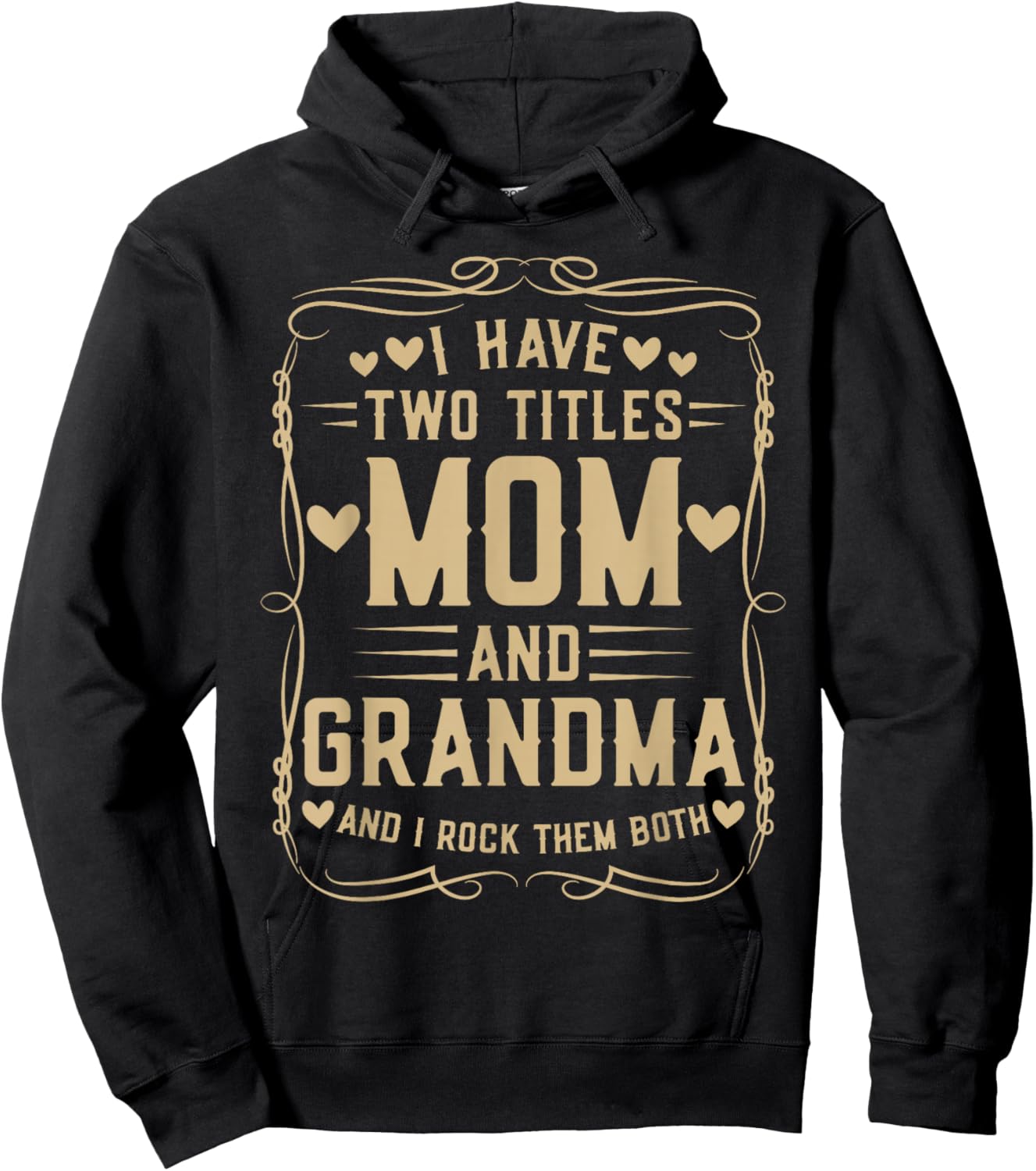 I Have Two Titles Mom and Grandma Mother’s Day Proud Grandma Hoodie - Hoodie | Black