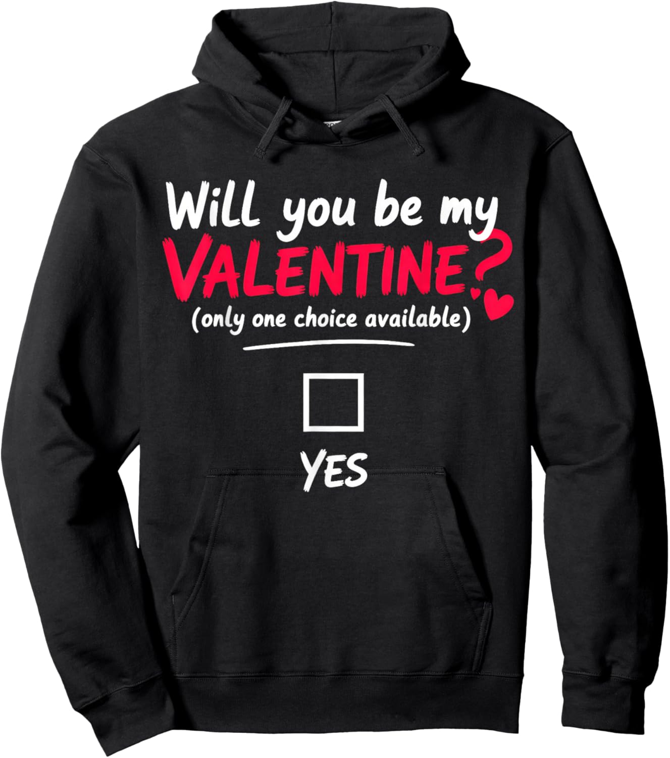 Will You be My Valentine, only one Choice Available Hoodie - Hoodie | Black