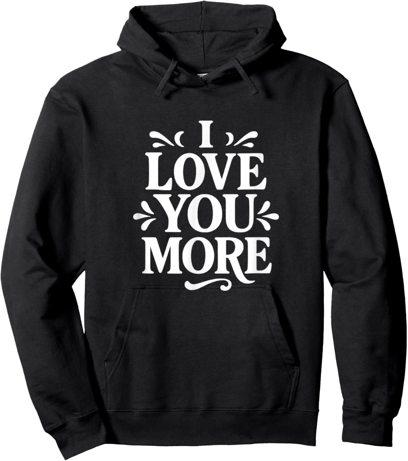 I Love You More Hoodie - Hoodie | Black
