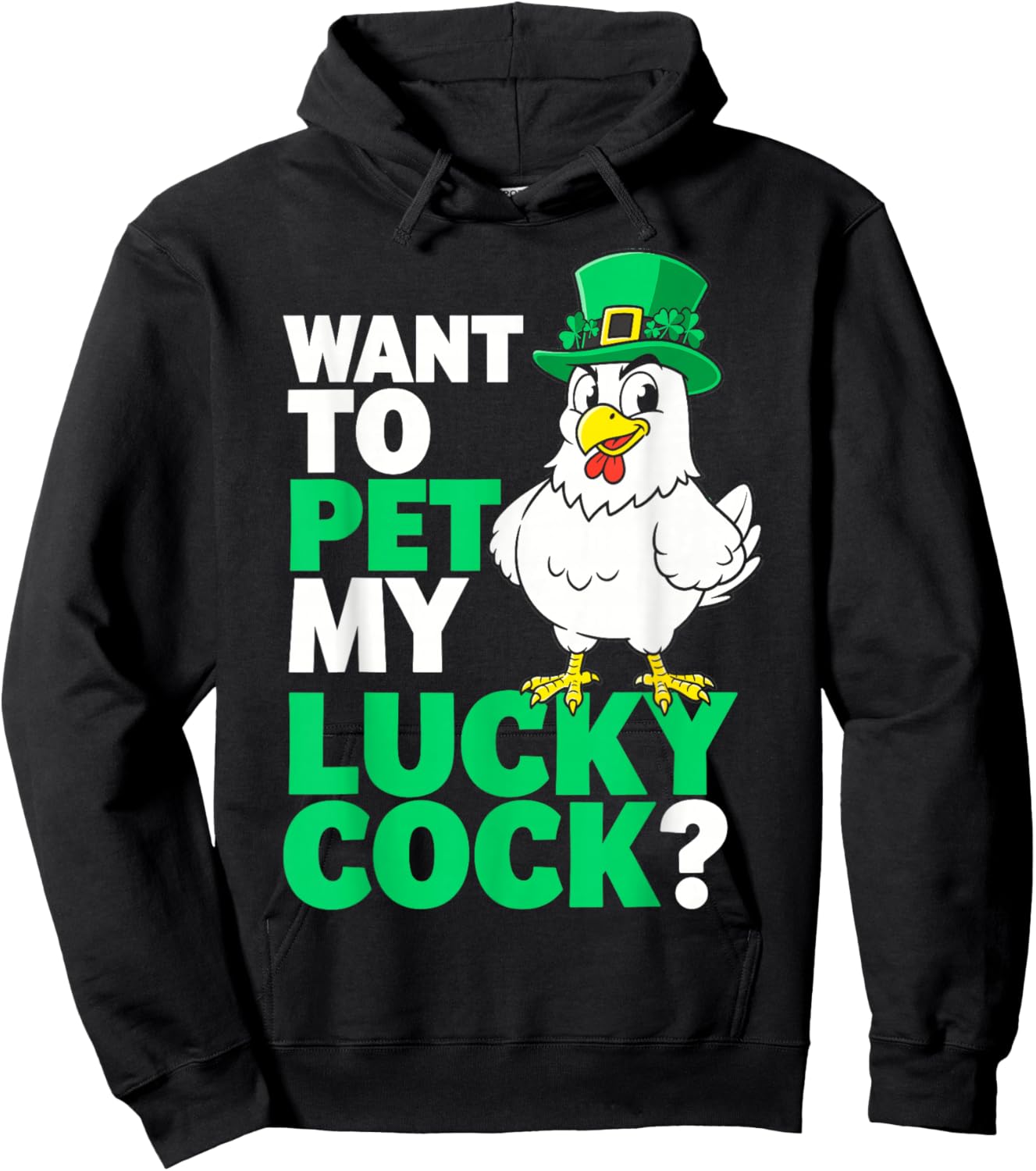 Funny St.Patrick’s Day Want to Pet My Lucky Cock Leprechaun Hoodie - Hoodie | Black