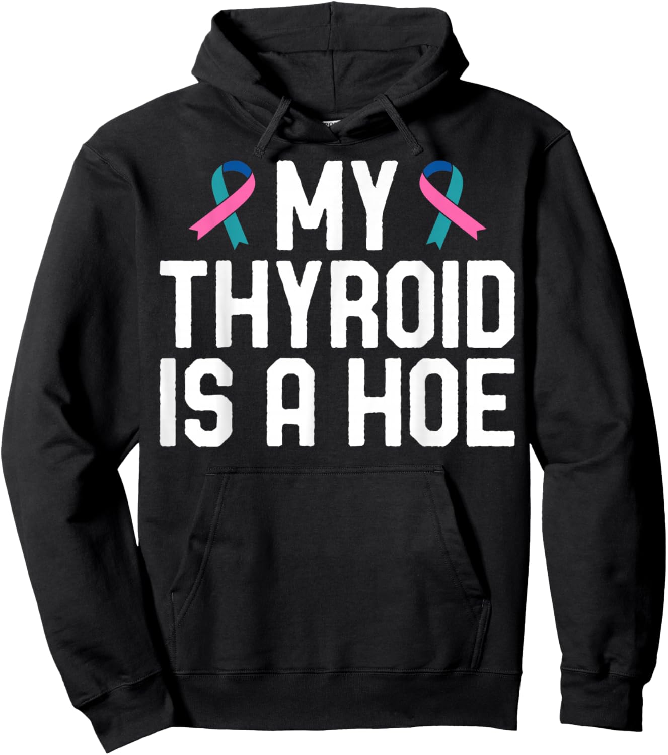 My Thyroid is A Hoe - Thyroid Cancer Survivor Hoodie - Hoodie | Black