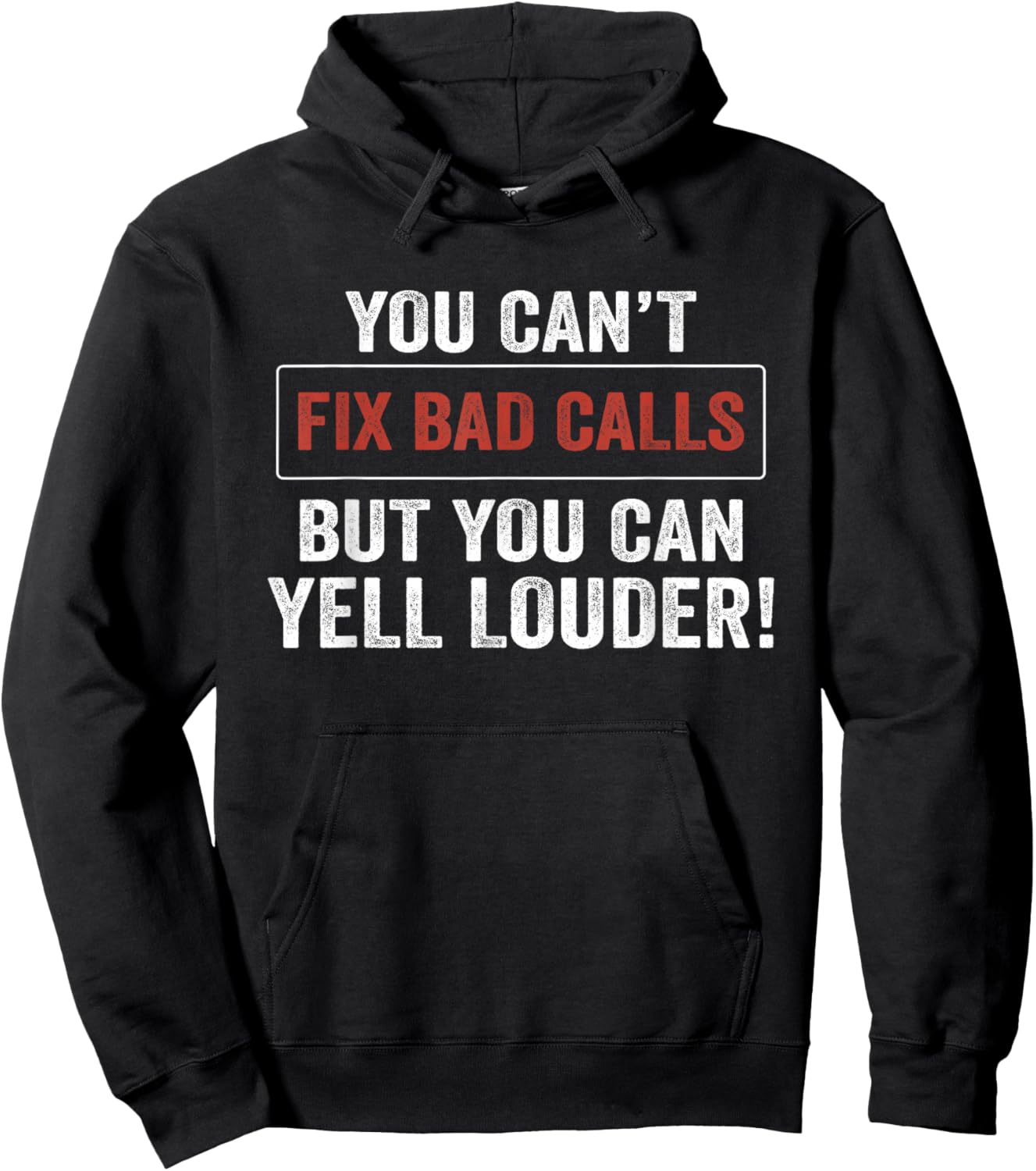 You Can't Fix Bad Calls But You Can Yell Louder Hoodie - Hoodie | Black