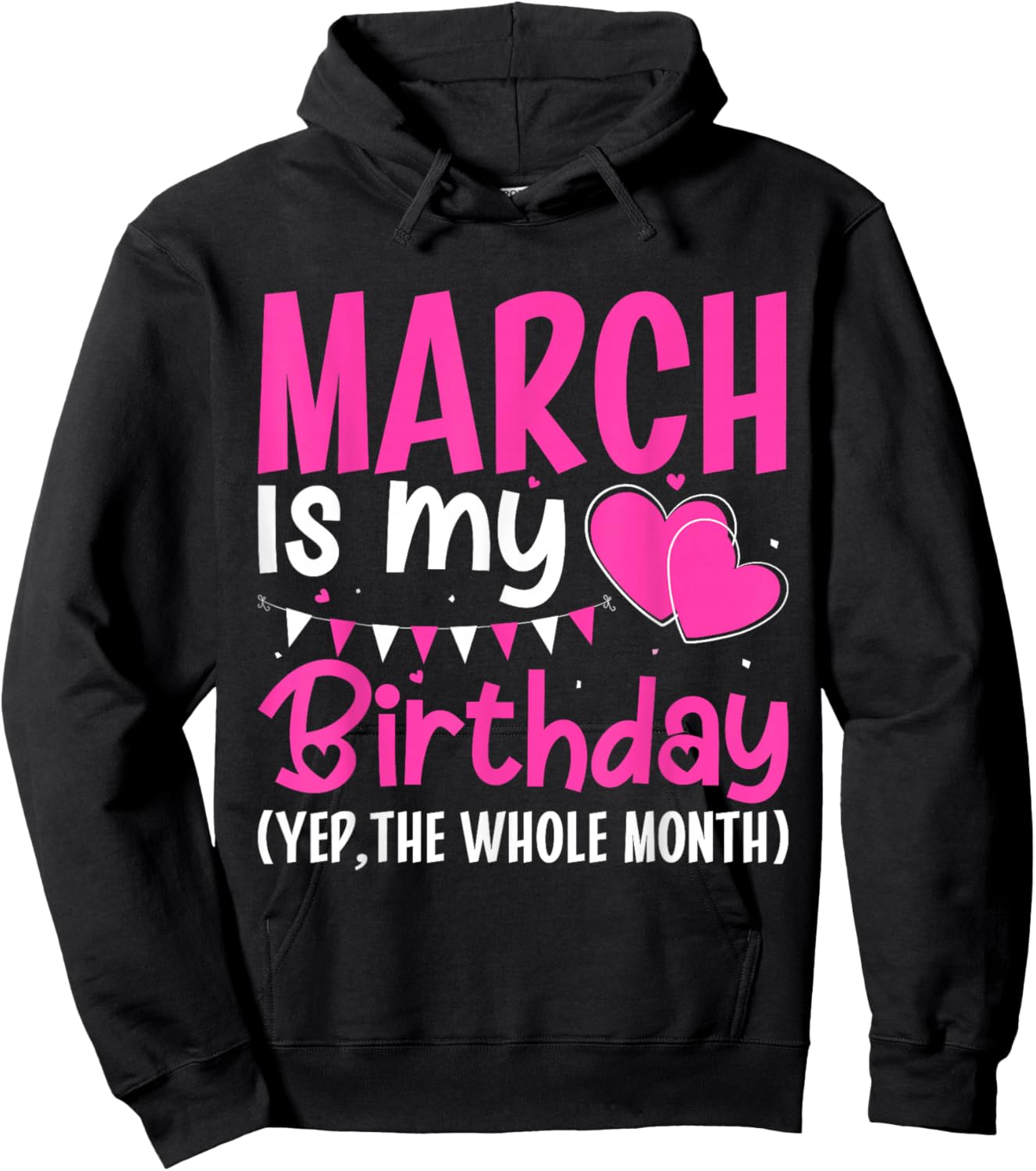 March is My Birthday Yes The Whole Month Girls Women Hoodie - Hoodie | Black