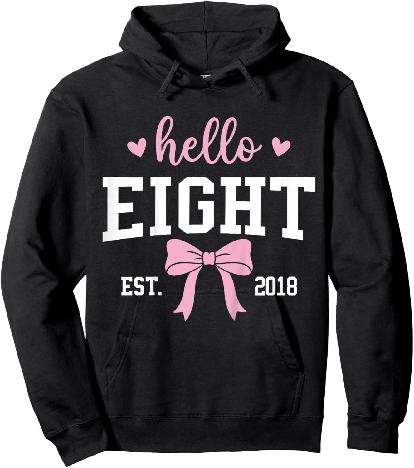 Hello Eight Est 2018 8th Birthday 8 Years Old Hoodie - Hoodie | Black