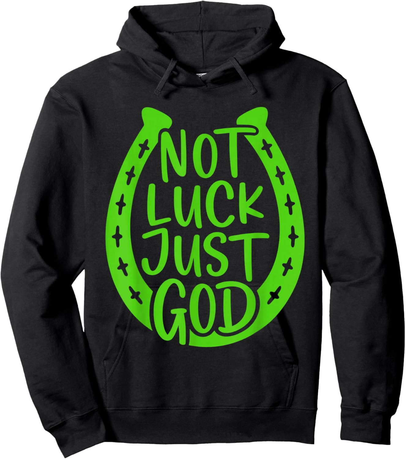 Not Luck Just God Horseshoe Christian St Patricks Day Hoodie - Hoodie | Black