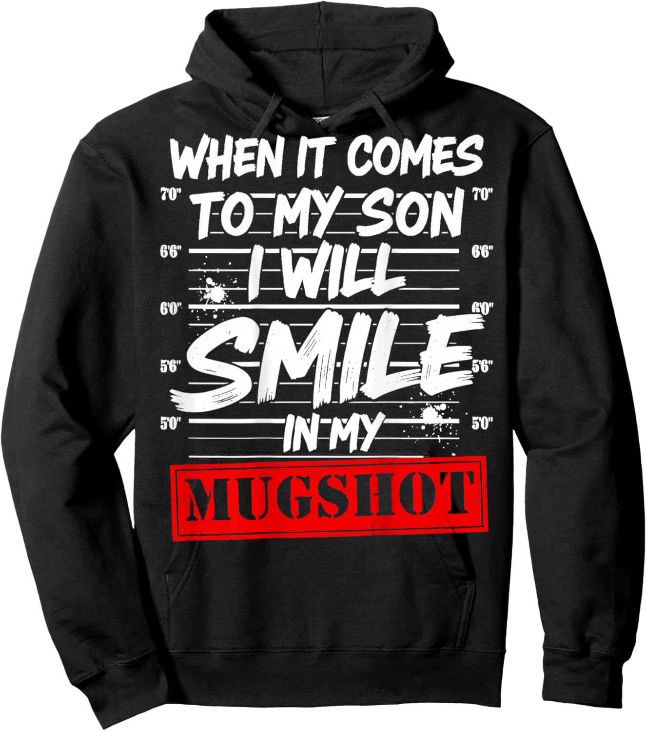 When It Comes to My Son I Will Smile in My Mugshot Hoodie - Hoodie | Black