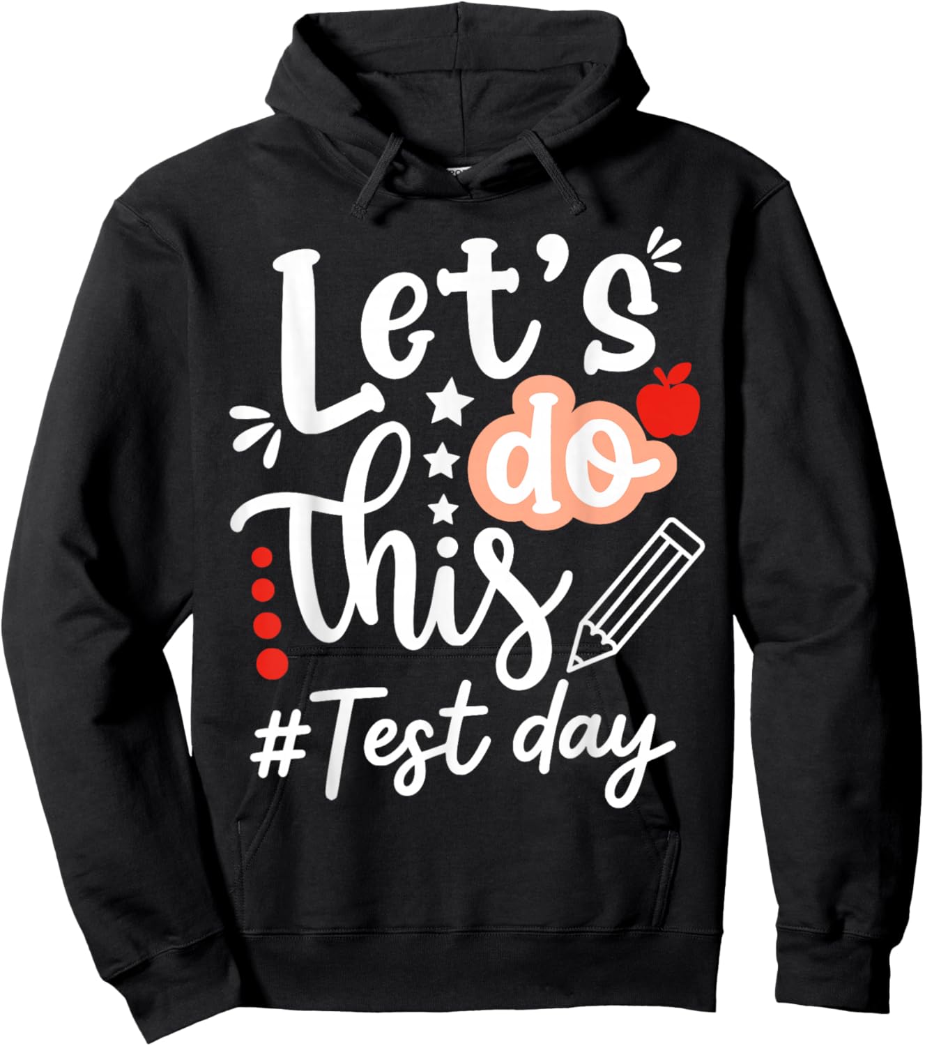 Lets Do This Test Day State Testing Teacher Motivational Hoodie - Hoodie | Black