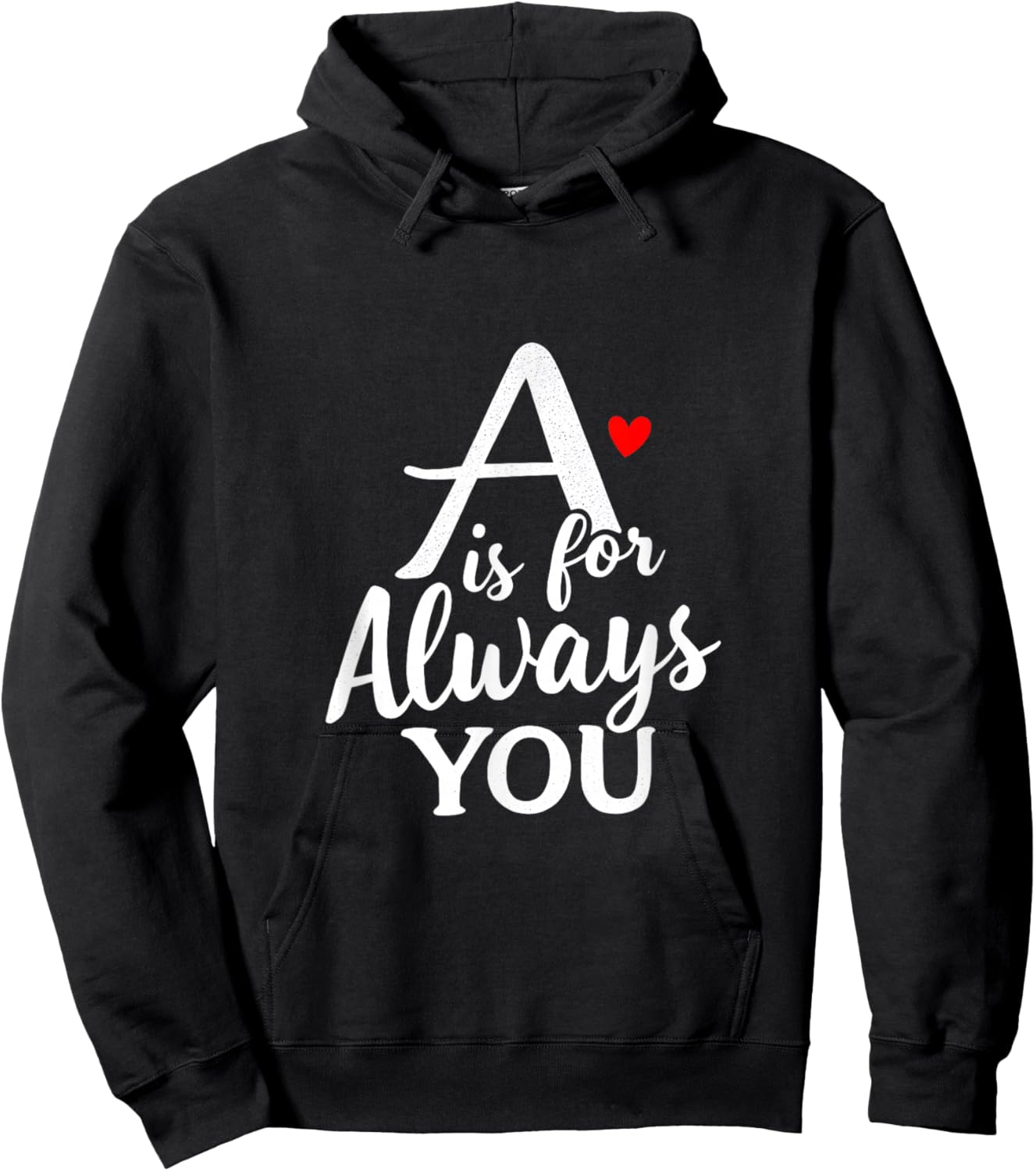 A is for Always You Valentine’s Day Love Alphabet Hoodie - Hoodie | Black