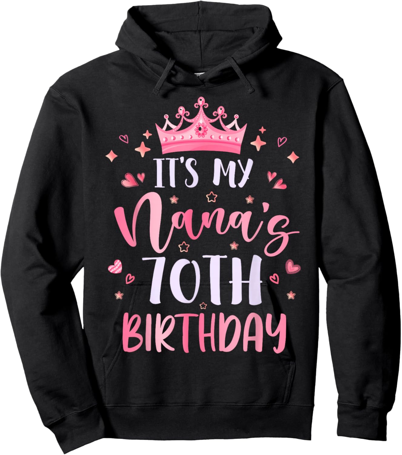 It's My Nana's 70th Birthday Pink Happy 70 Years Old Hoodie - Hoodie | Black