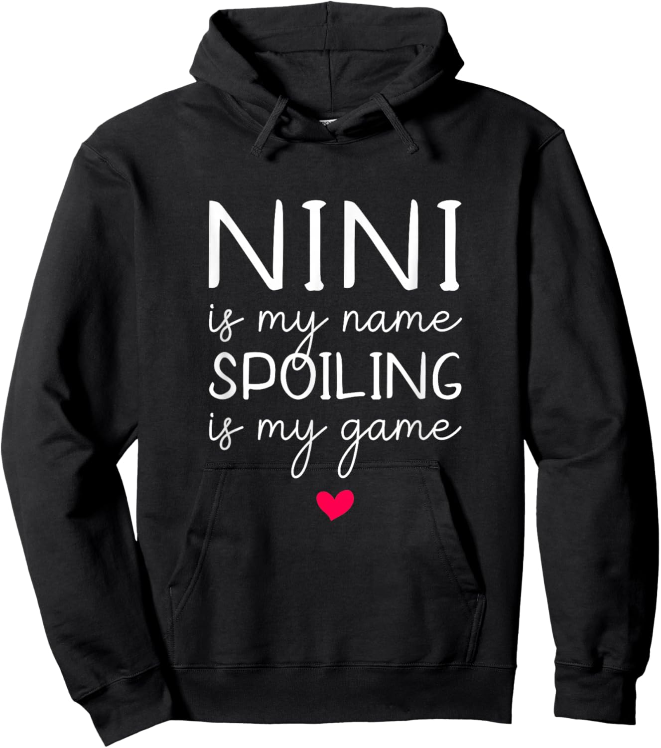 Nini is My Name Spoiling is My Game Funny Hoodie - Hoodie | Black