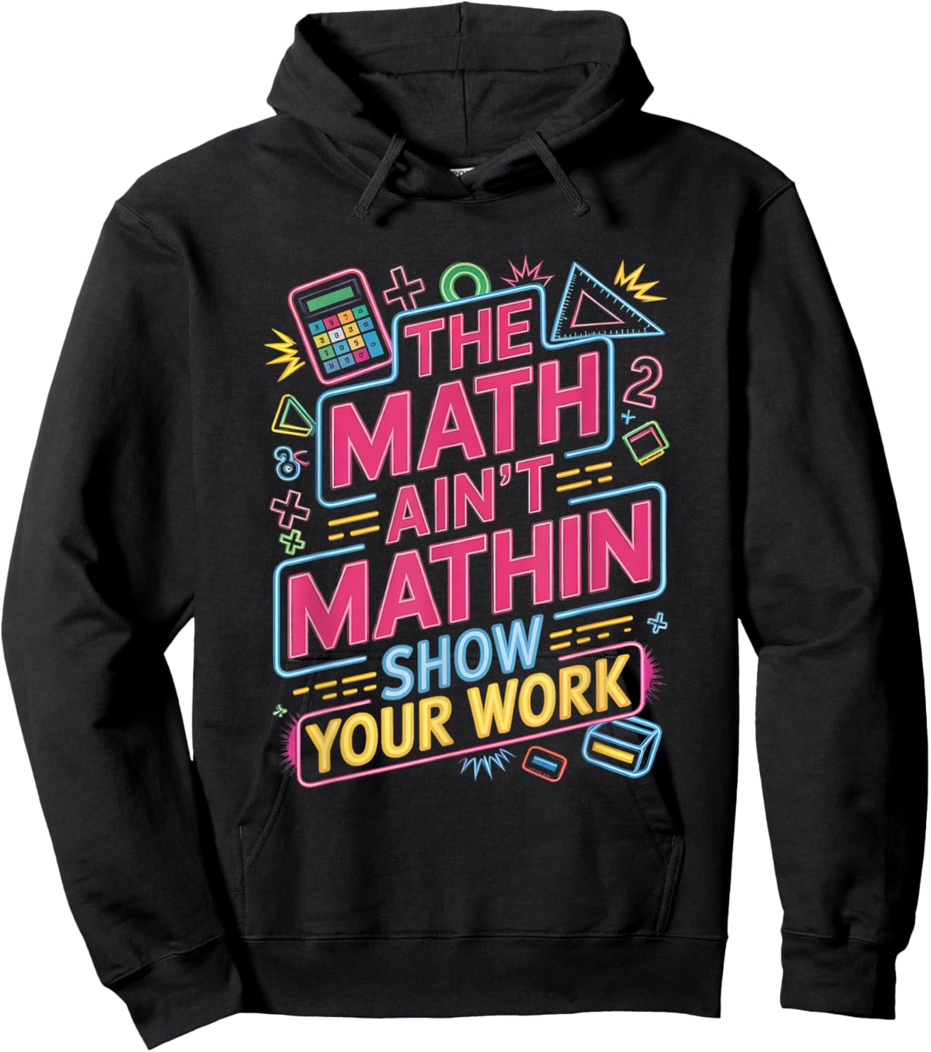 The Math Ain't Mathin Show Your Work Teacher Hoodie - Hoodie | Black