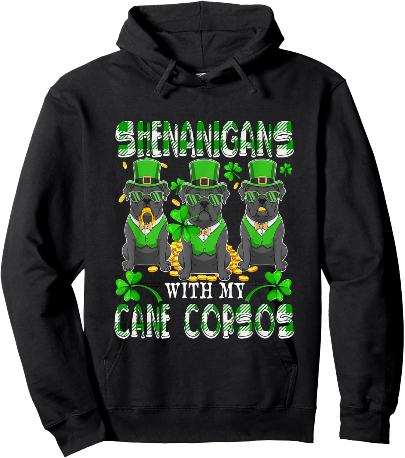 Shenanigans with Cane Corsos Patrick's Day Three Cute Dogs Hoodie - Hoodie | Black