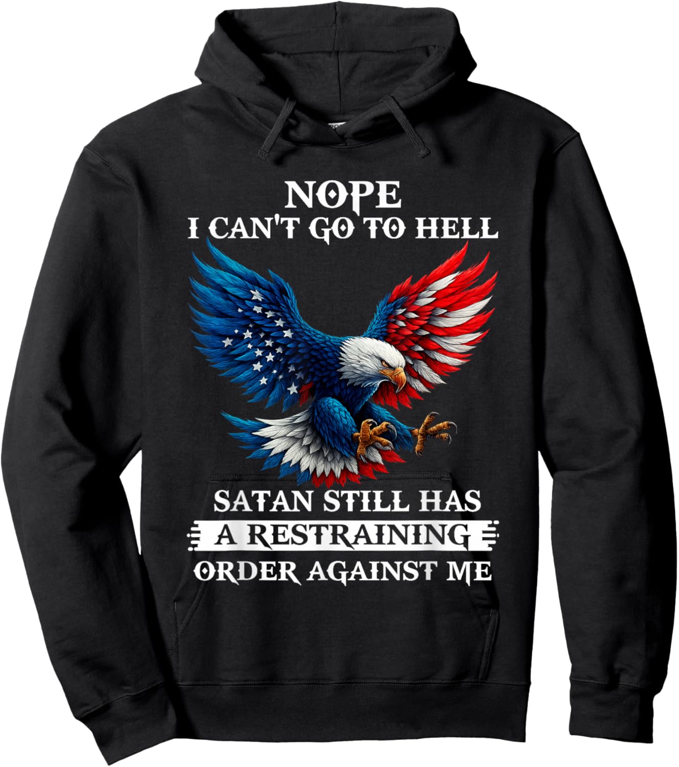 Nope I Can't Go to Hell Satan Still Has A Restraining Order Hoodie - Hoodie | Black