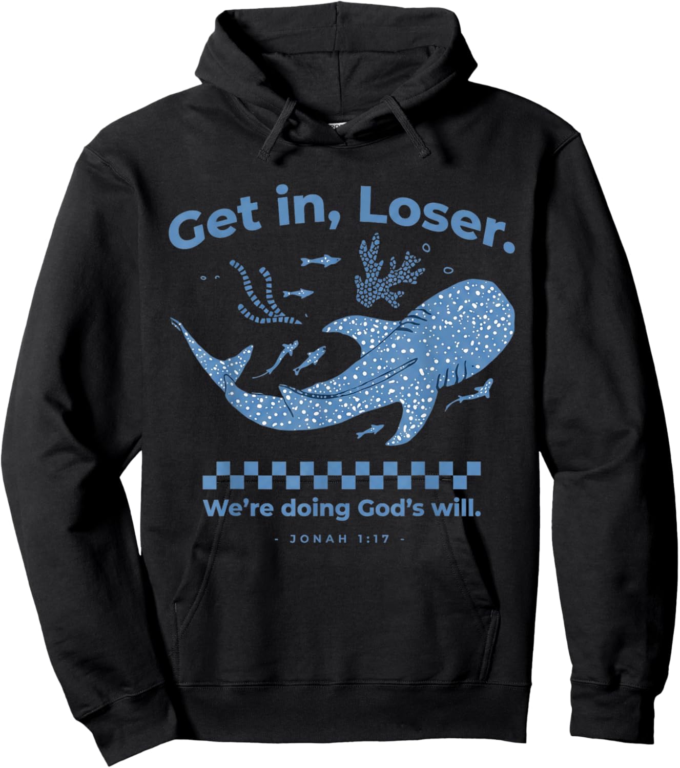 Get in Loser We're Doing God's Will Christian Bible Funny Hoodie - Hoodie | Black