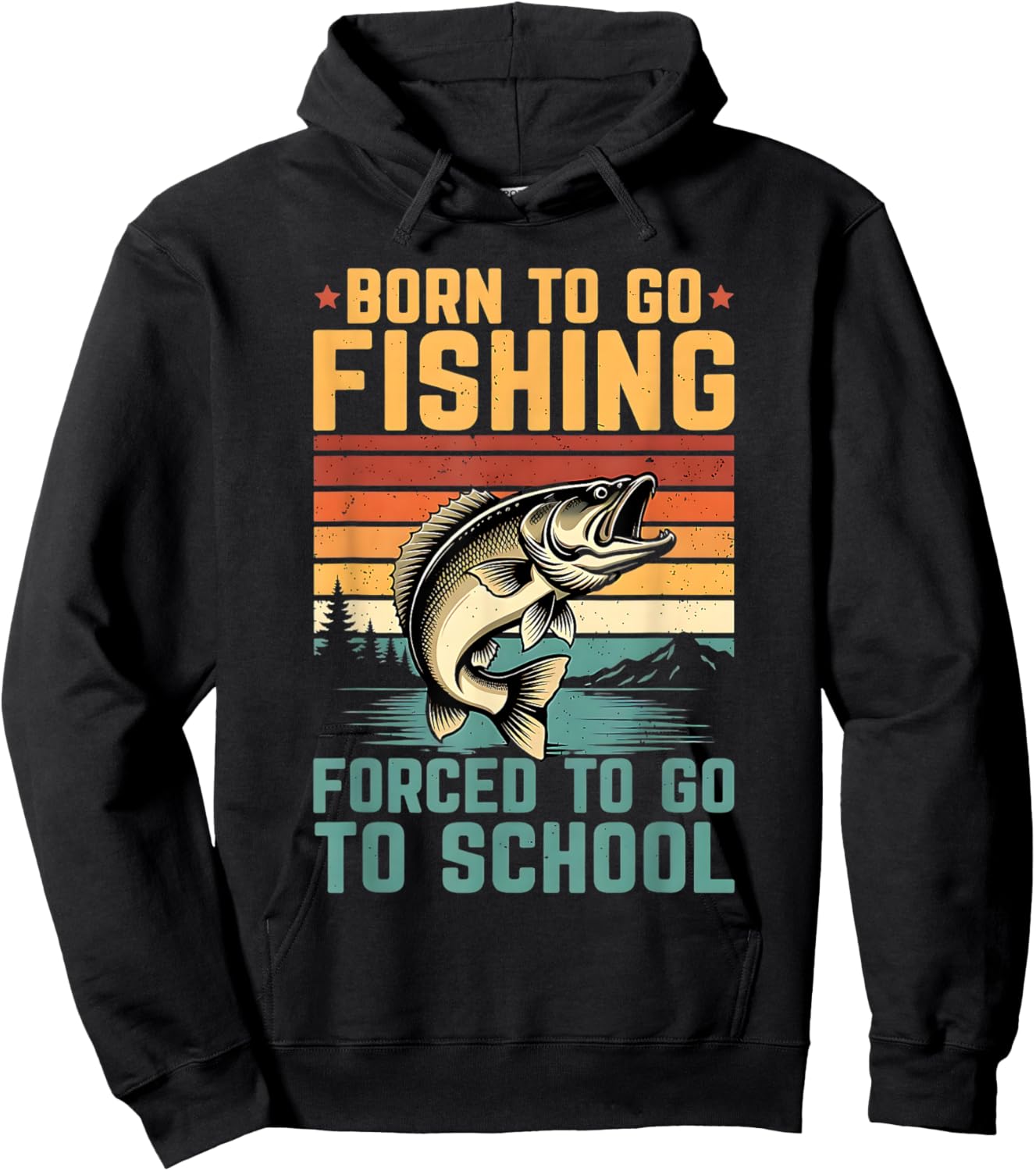 Born to Go Fishing Forced to Go to School Design Hoodie - Hoodie | Black