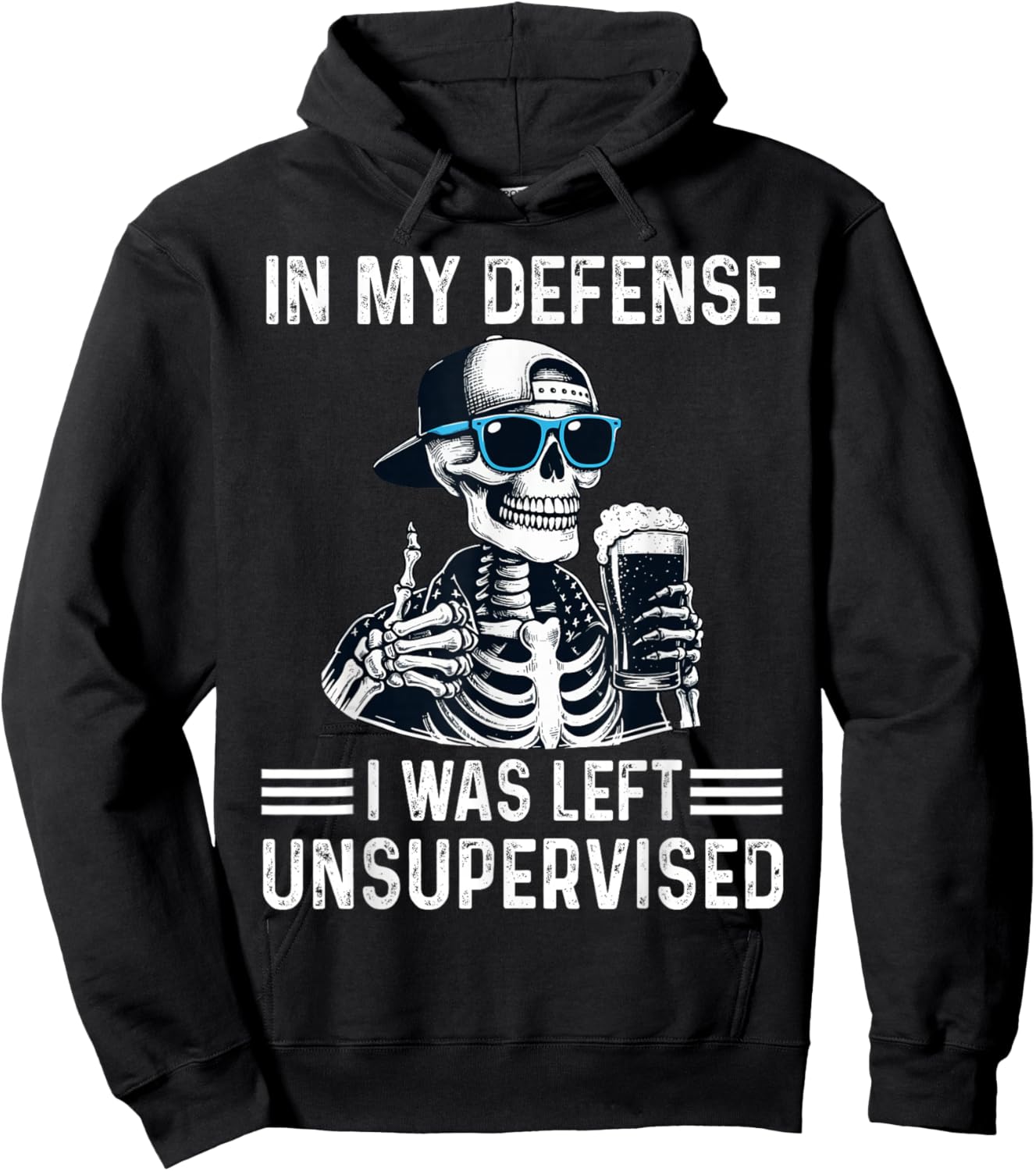 in My Defense I was Left Unsupervised Cool Funny Skeleton Hoodie - Hoodie | Black