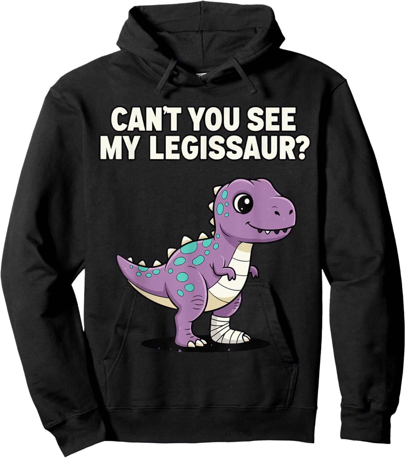 Funny Broken Leg Dinosaur Shirt, Can’t You See My Legisaur Hoodie - Hoodie | Black