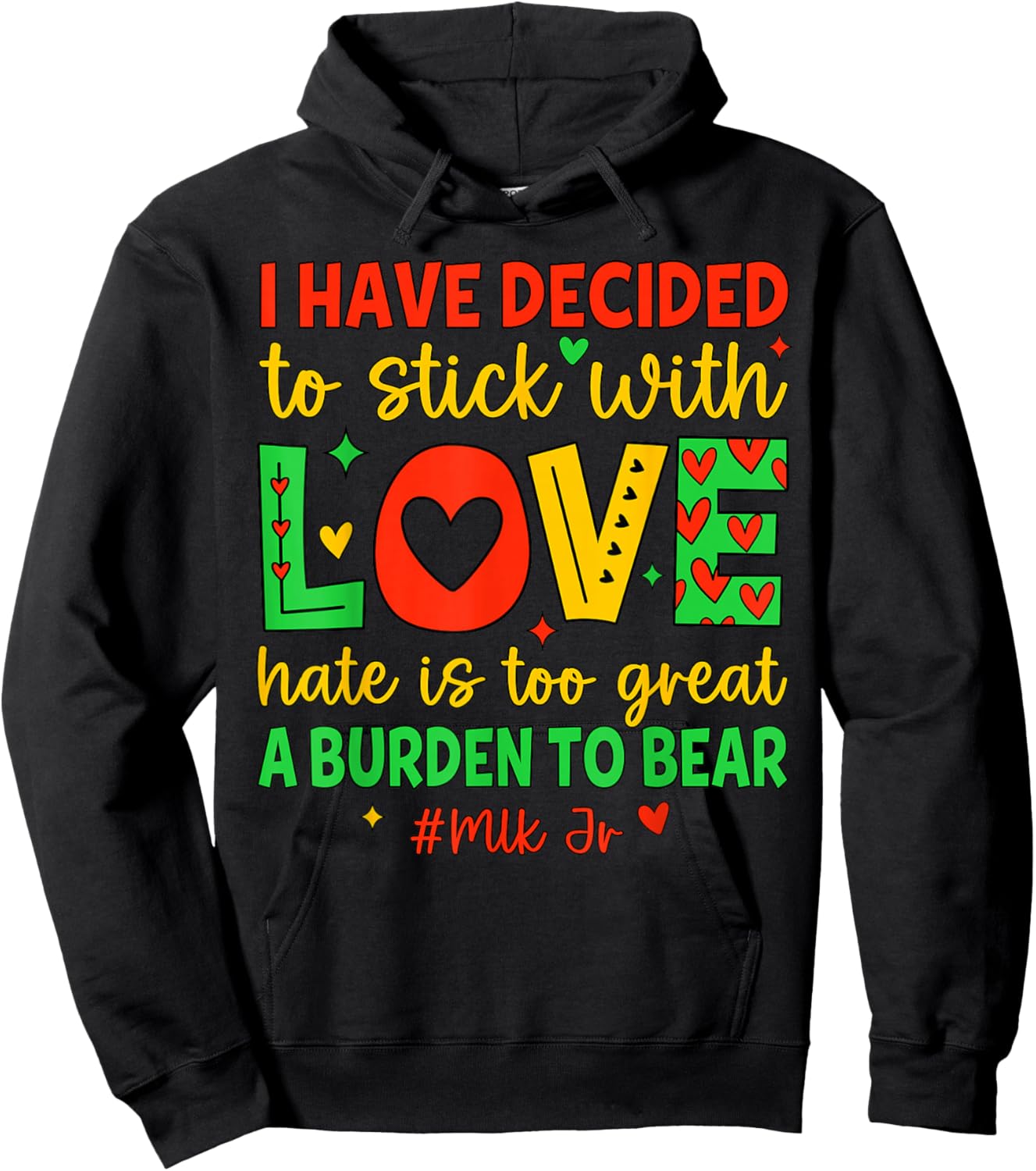 I Have Decided to Stick with Love Shirt Black History Month Hoodie - Hoodie | Black