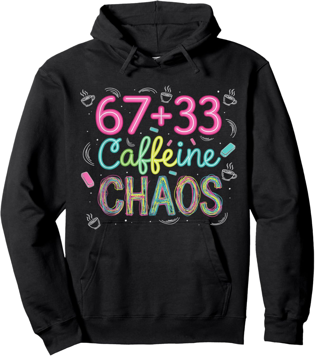 67 Plus 33 Caffeine Chaos Coffee Humor 100th Day of School Hoodie - Hoodie | Black