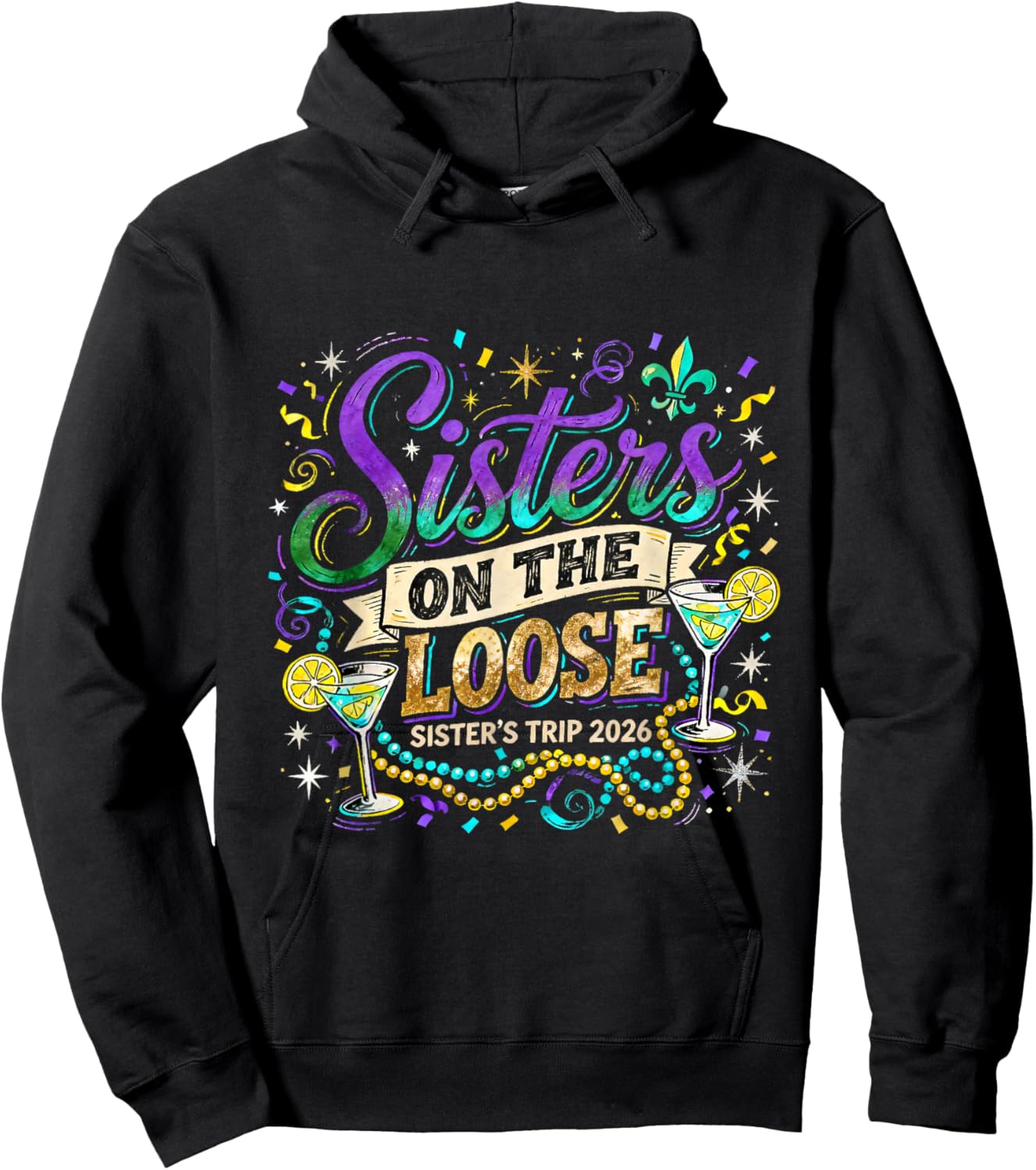Sisters On The Loose Trip 2026 Mardi Gras Carnival Design Hoodie - Hoodie | Black