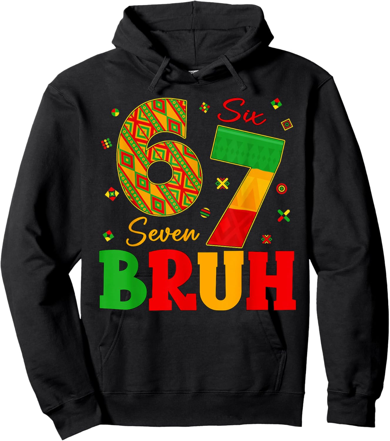 Black History Month 67 Six Seven Bruh 6 7 Meme Women Men Hoodie - Hoodie | Black