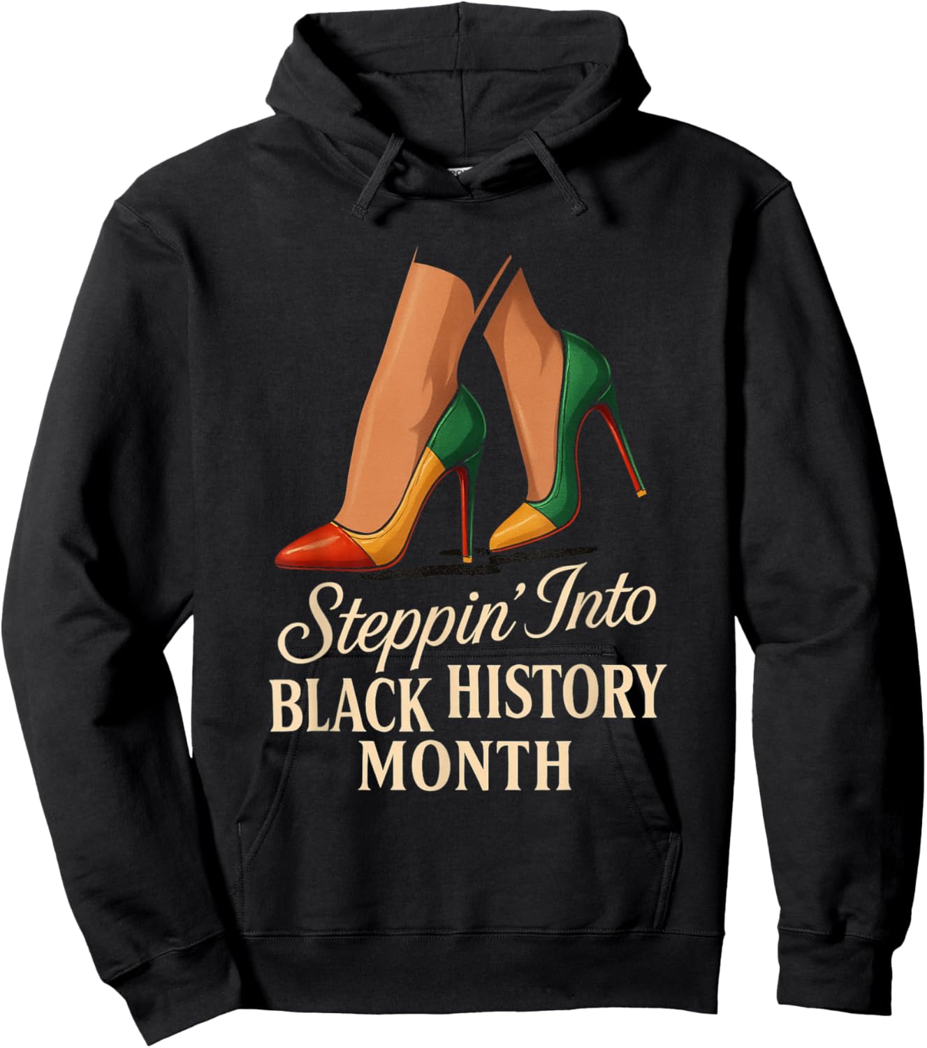 Steppin Into Black History Month Classy High Heels Attitude Hoodie - Hoodie | Black