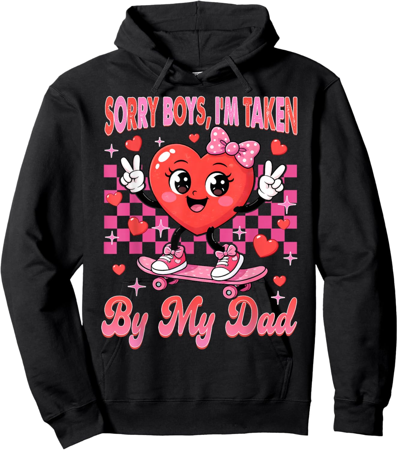 Valentines Day Girls Sorry Boys I'm Taken by My Dad Daddy Hoodie - Hoodie | Black