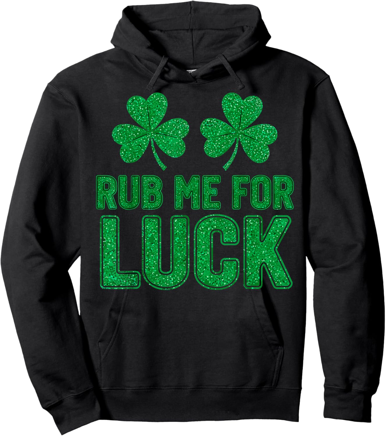 St.Patrick’s Day Rub Me for Luck Shamrocks Shenanigans Hoodie - Hoodie | Black