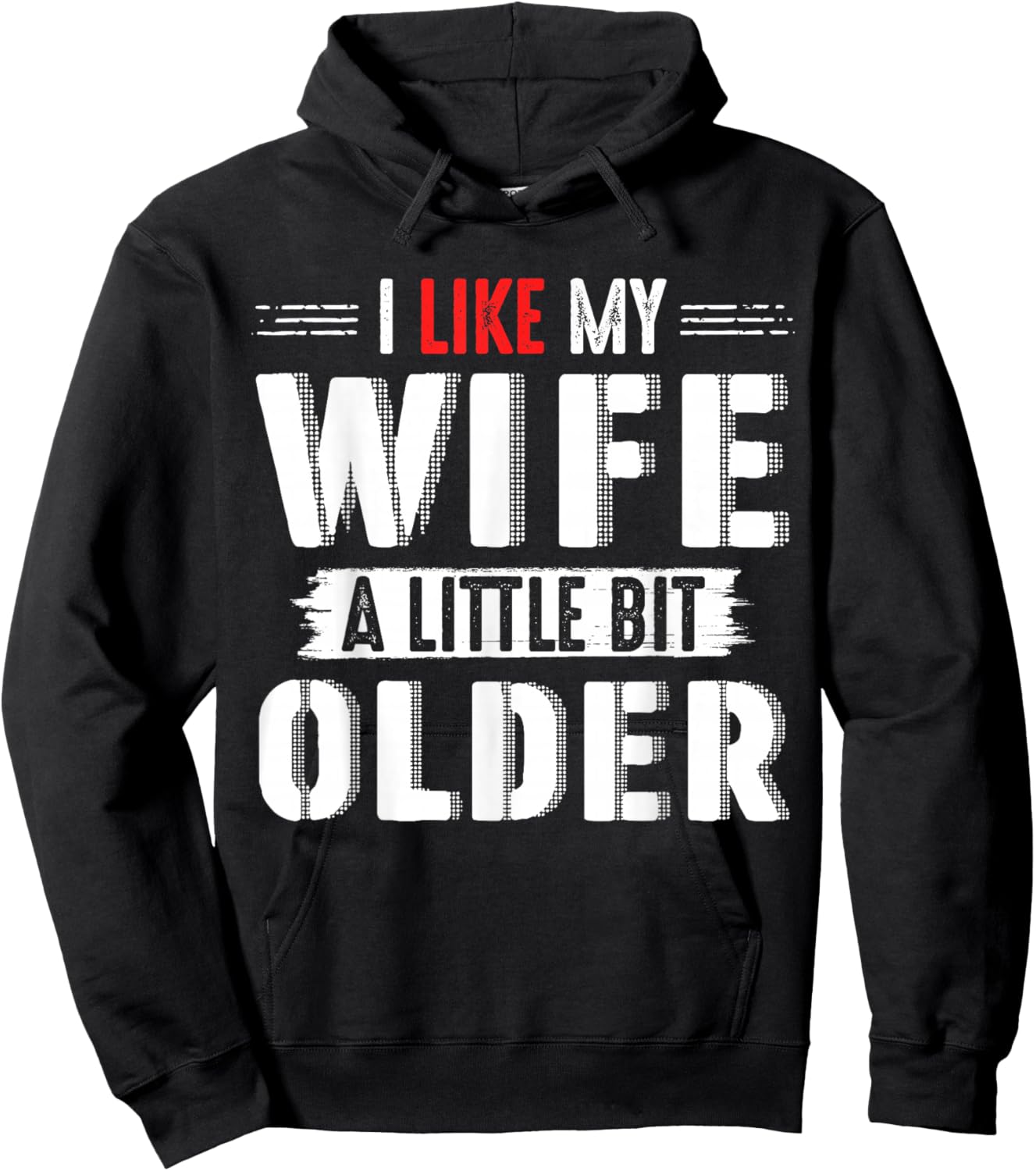 I Like My Wife Slightly Bit Older for Couples Gifts Days Hoodie - Hoodie | Black