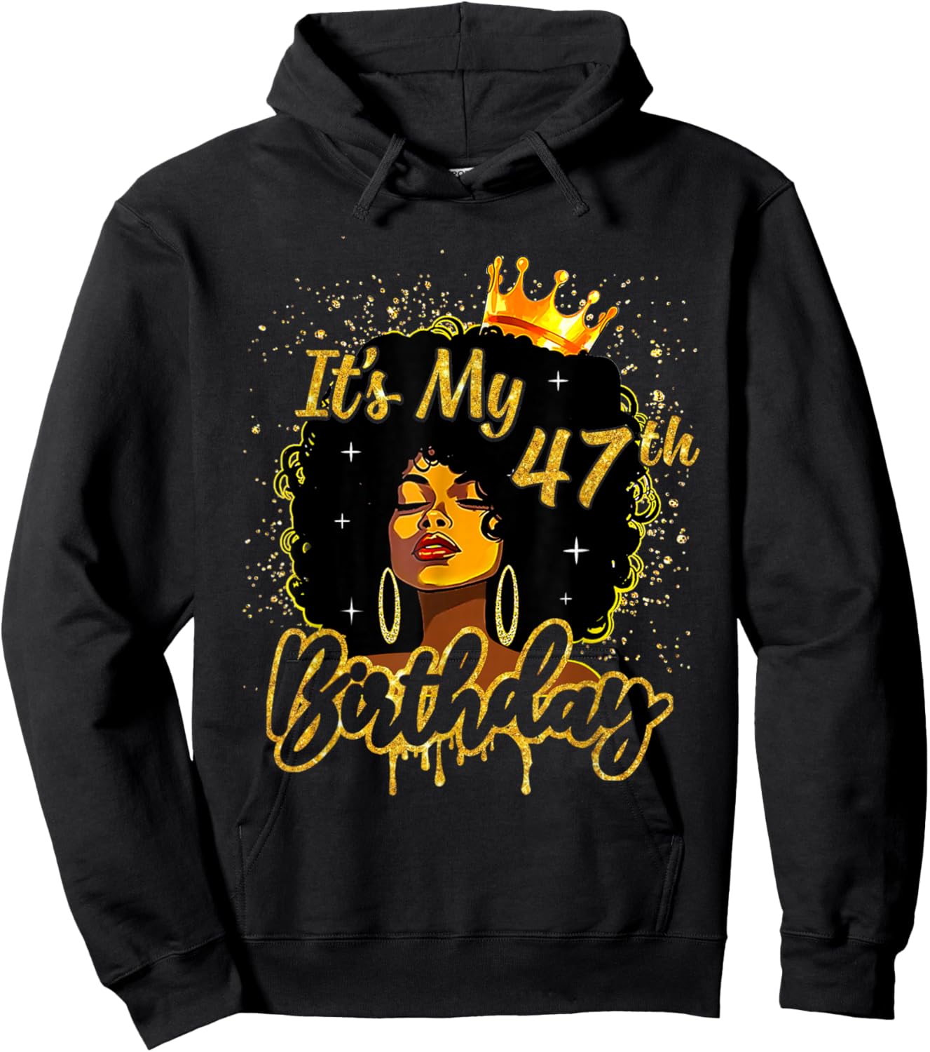 It's My 47th Birthday Black Melanin Queen Afro Women Girl Hoodie - Hoodie | Black