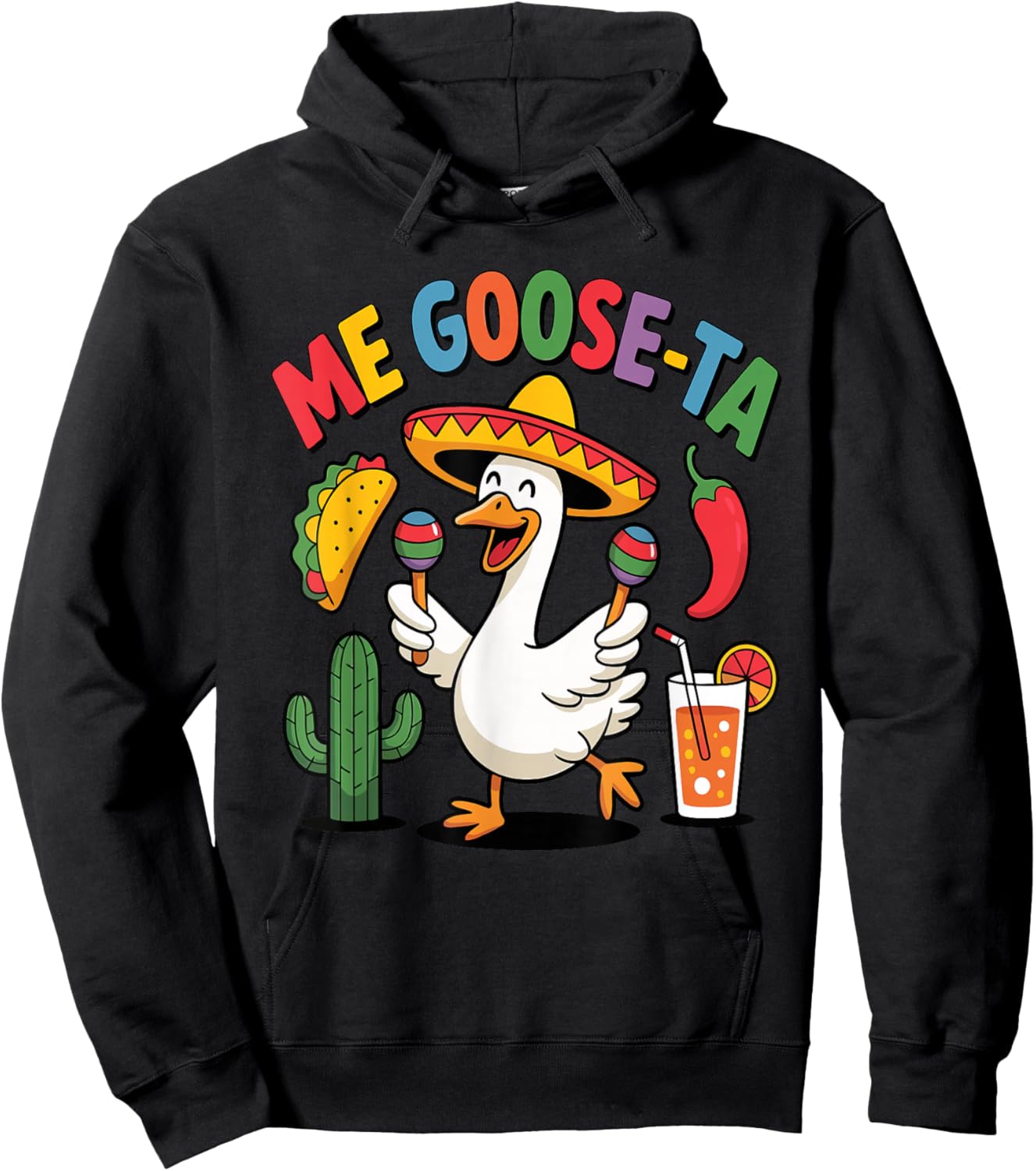 Me Goose Ta Funny Me Gusta Cinco de Mayo Fiesta Men Women Hoodie - Hoodie | Black