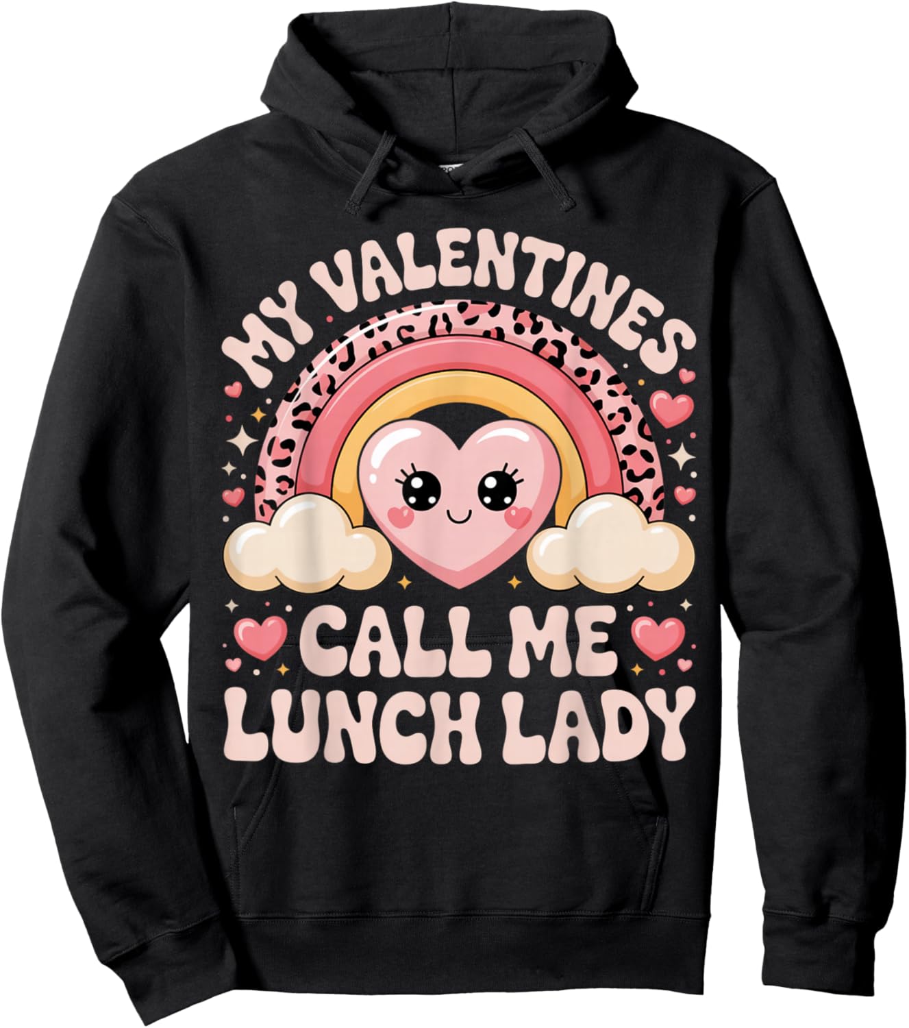 Cute Rainbow My Valentines Call Me Lunch Lady Funny Humor Hoodie - Hoodie | Black
