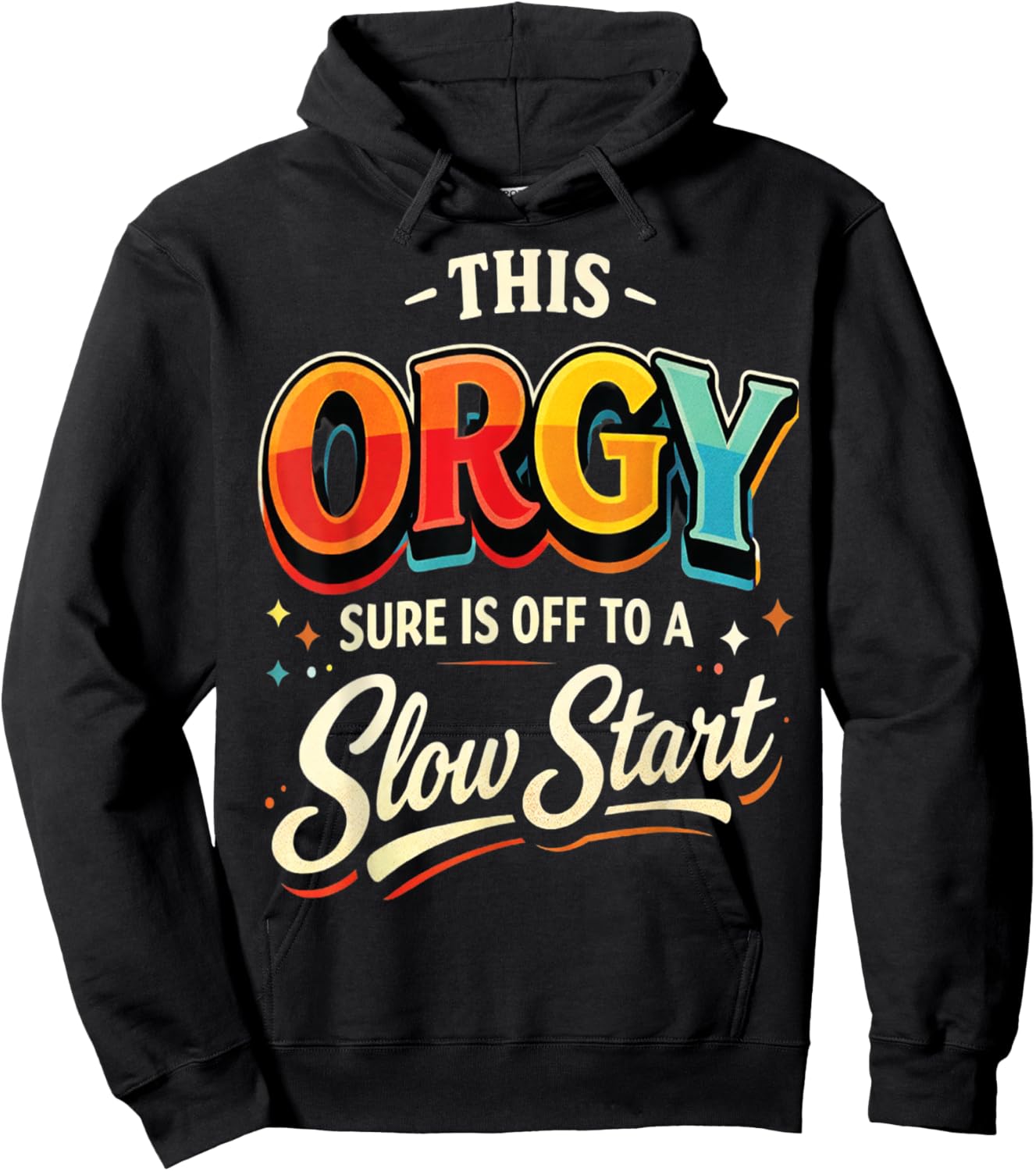 This Orgy Sure is Off to A Slow Start Quote Hoodie - Hoodie | Black