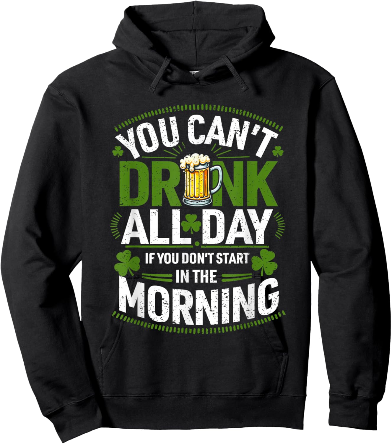 You Can't Drink All Day If You Don't Start in The Morning Hoodie - Hoodie | Black