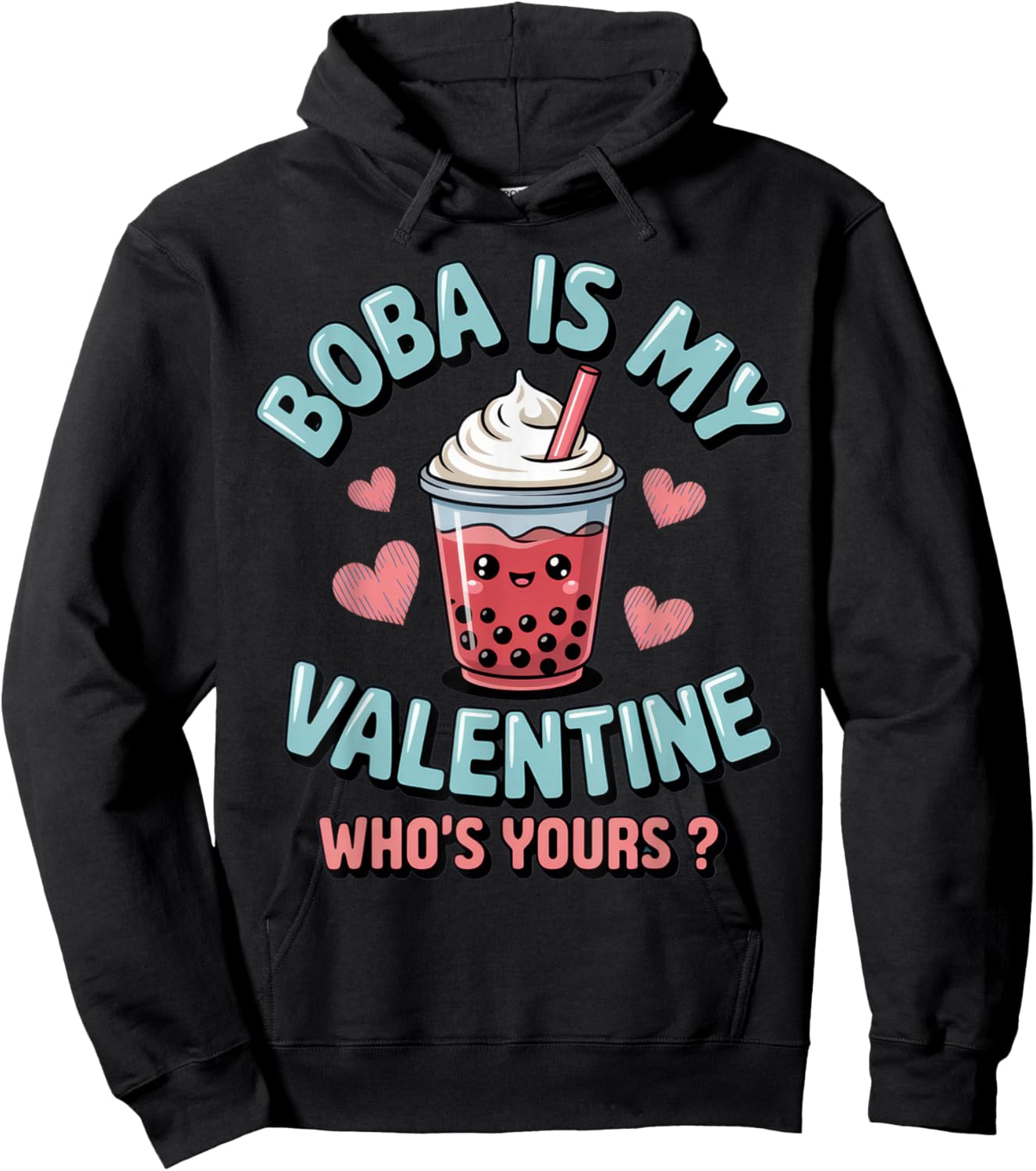 Boba is My Valentine - Fun Boba Lover Humor for Valentine's Hoodie - Hoodie | Black