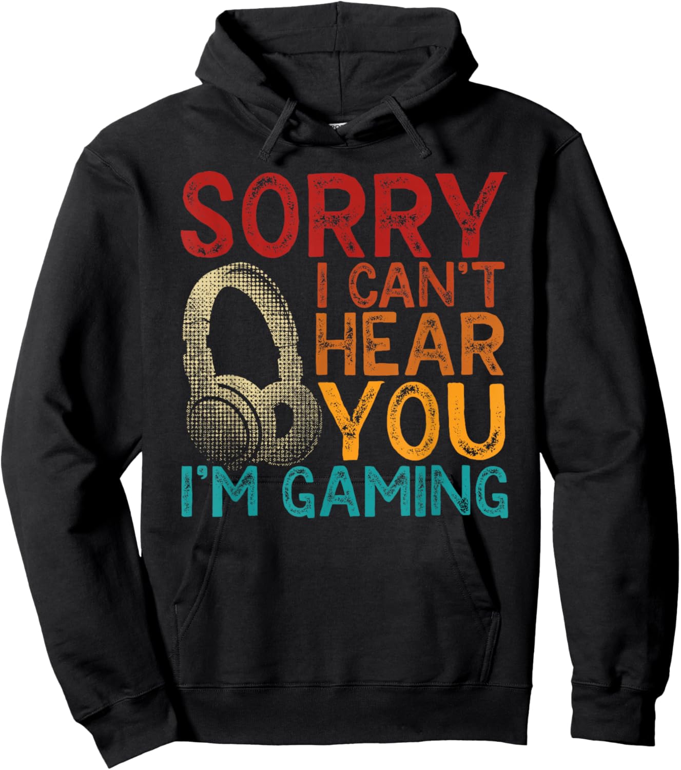 Funny Gamer Humor Sorry I Can’t Hear You I’m Gaming Hoodie - Hoodie | Black