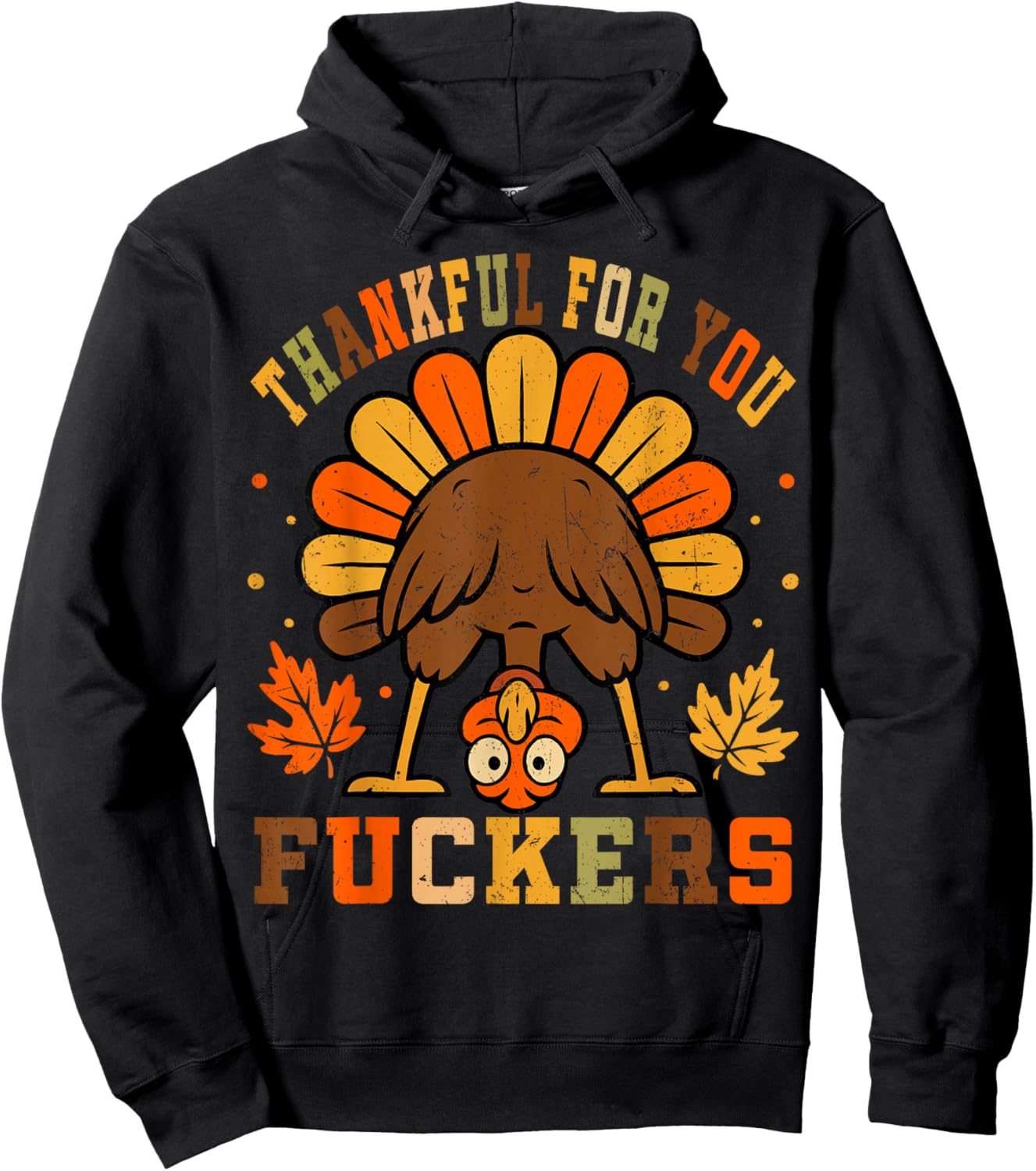 Vintage Thankful for You Fuckers Funny Thanksgiving Hoodie - Hoodie | Black