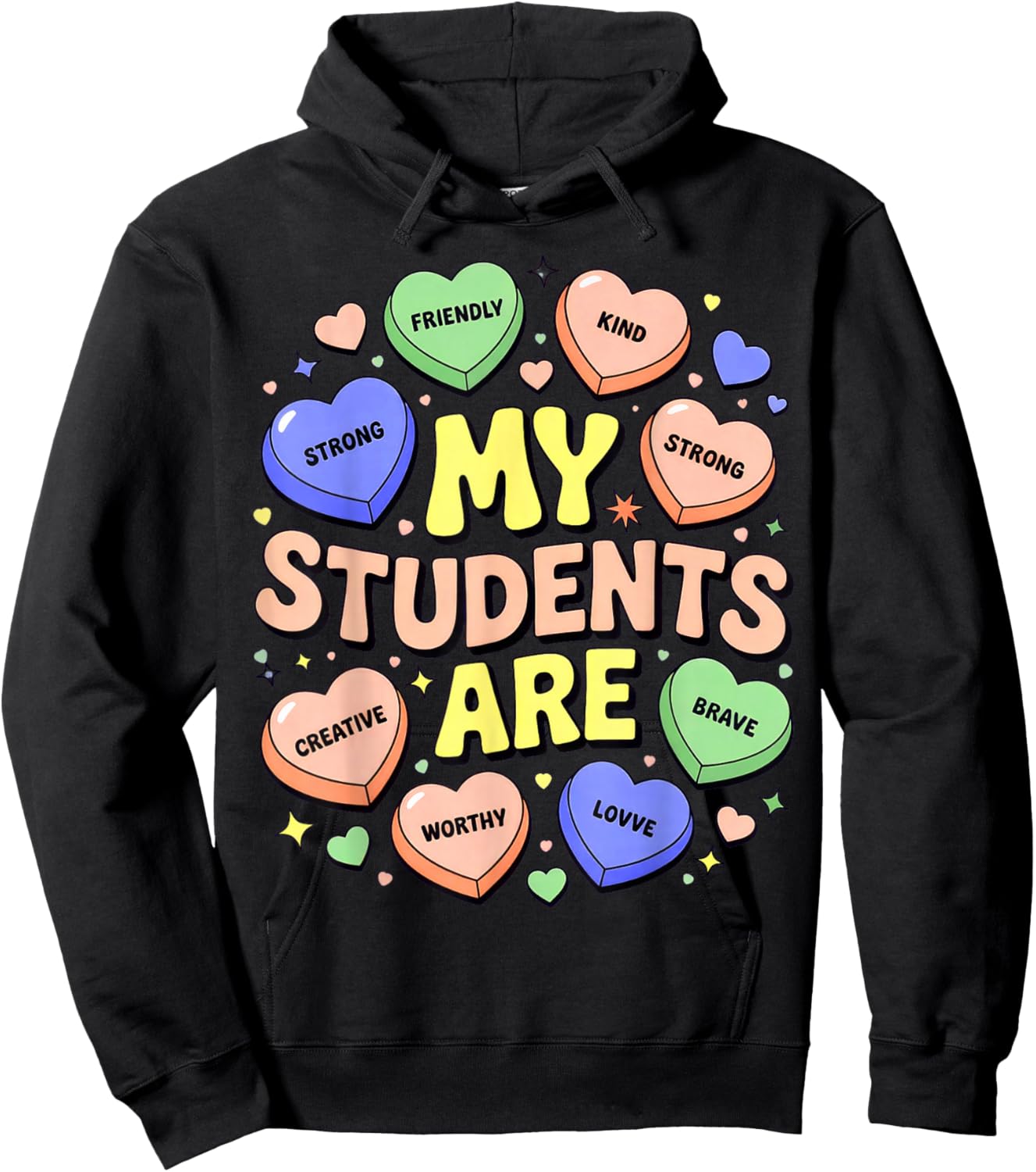 My Students are Kind Strong Candy Heart Valentine Hoodie - Hoodie | Black